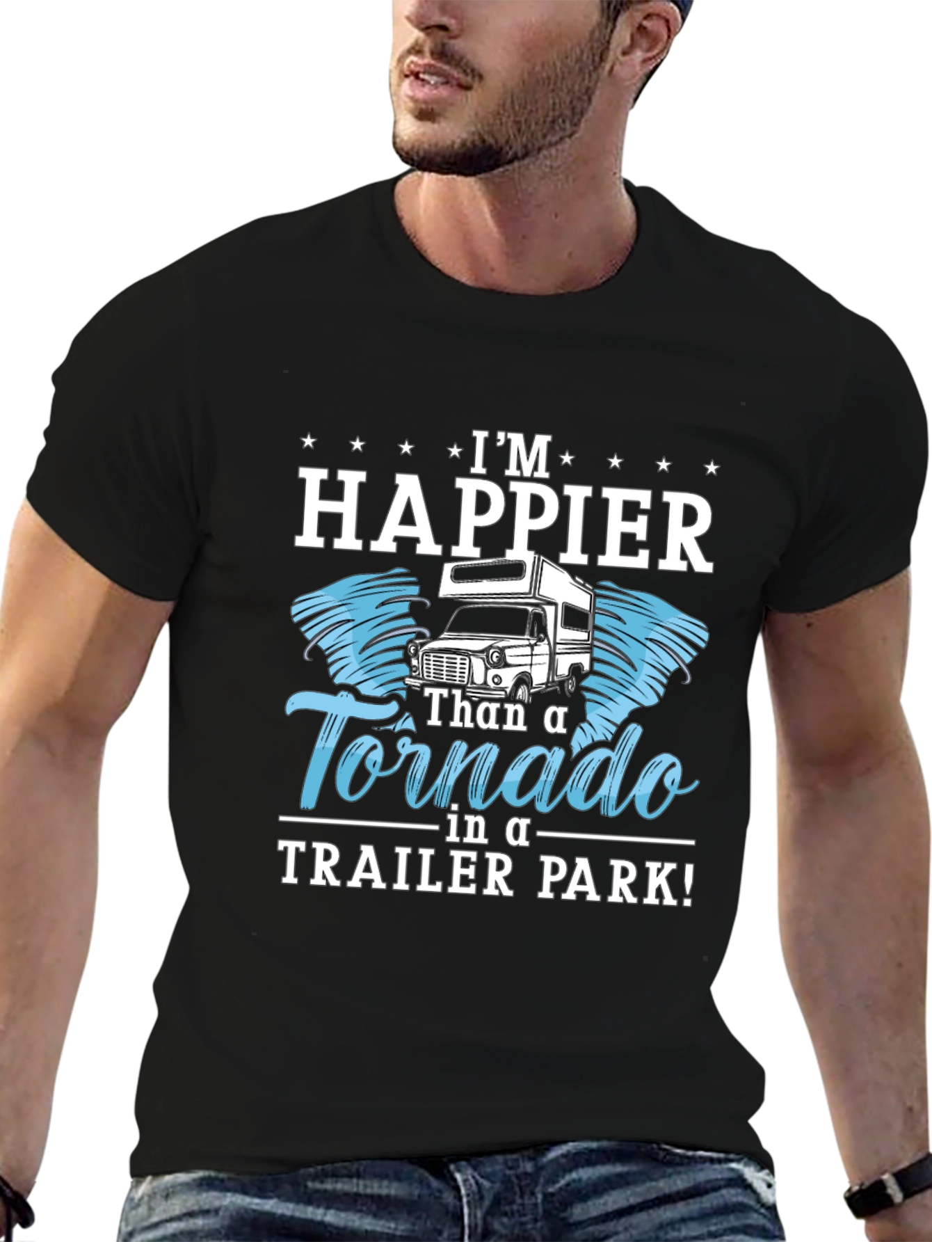 Happier Than a Tornado Trailer Park T-Shirt