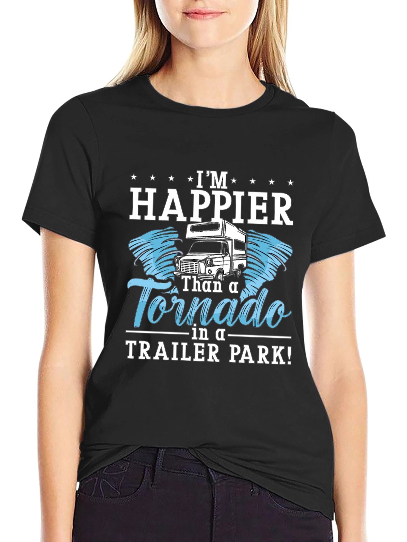 Happier Than a Tornado Trailer Park T-Shirt
