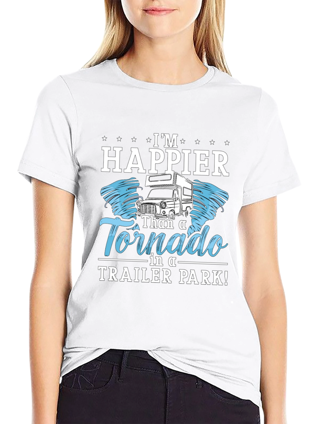 Happier Than a Tornado Trailer Park T-Shirt