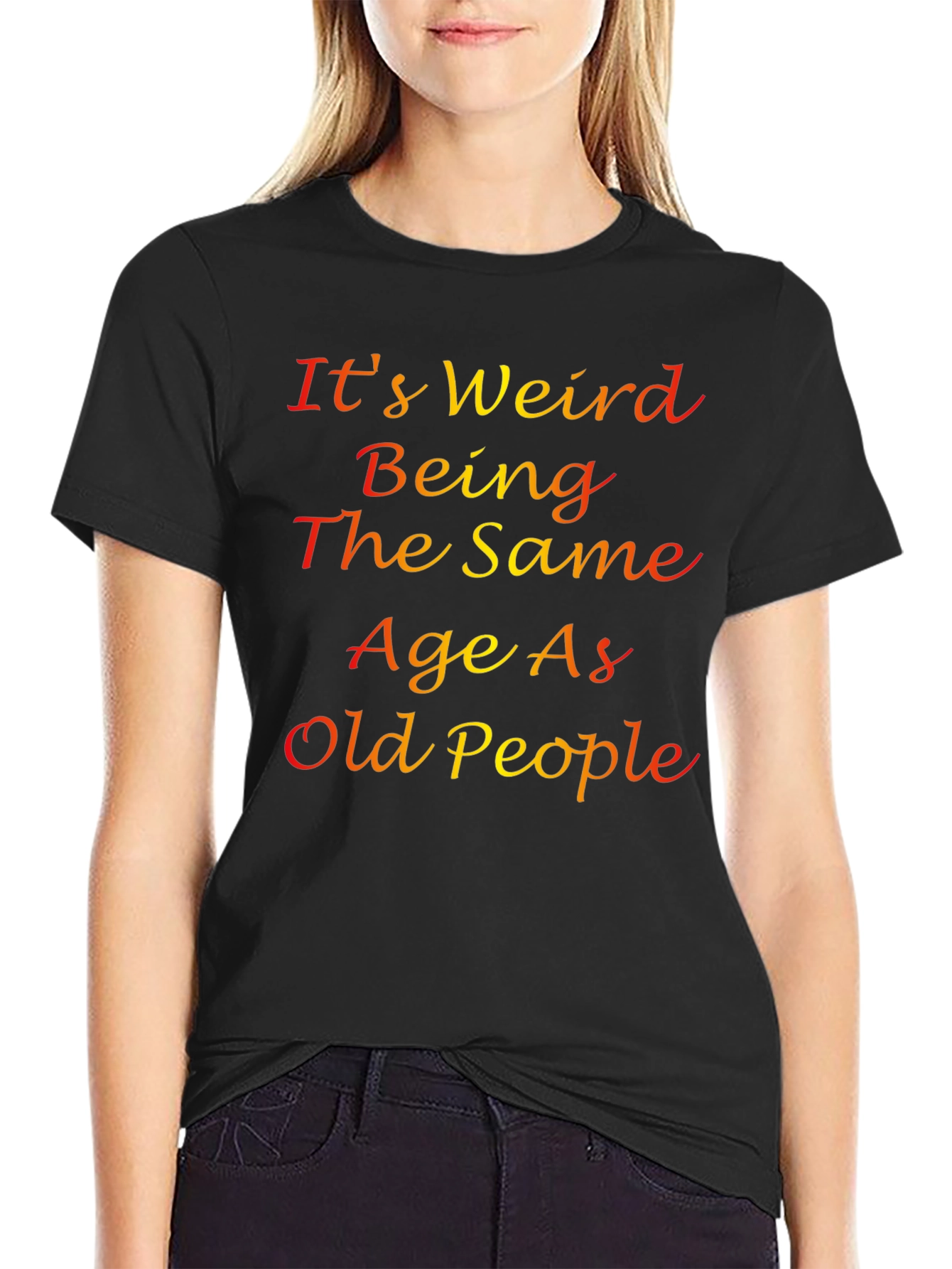 Its Weird Being The Same Age T-Shirt