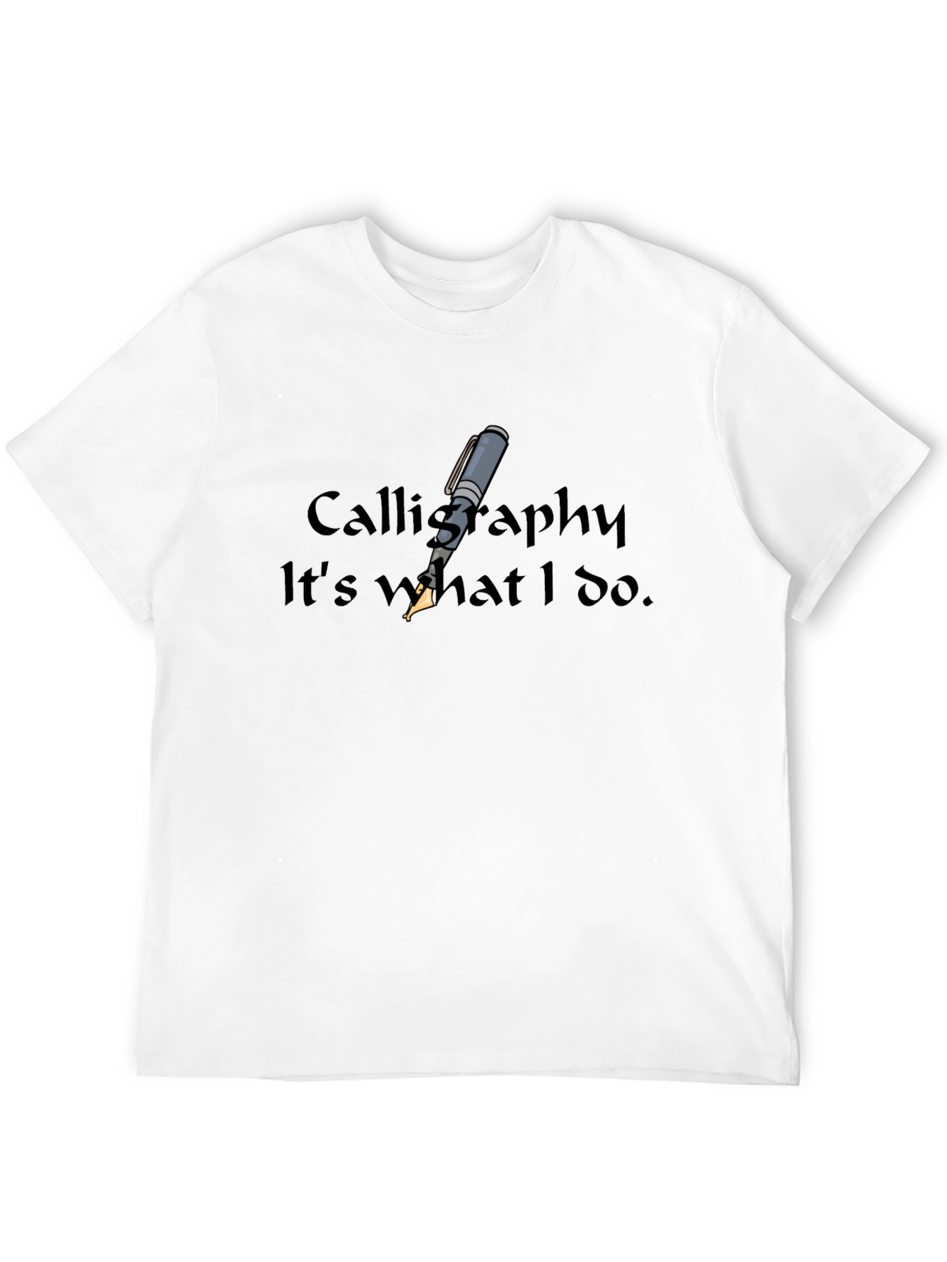 Calligraphy T-Shirt - Its What I Do