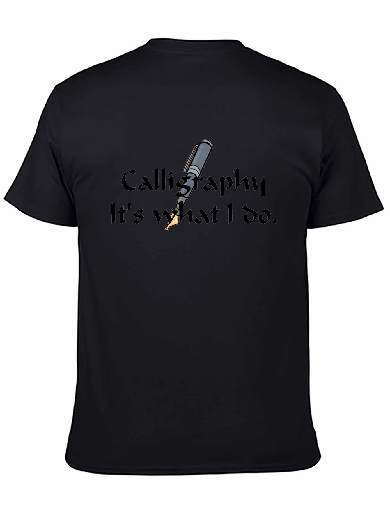 Calligraphy T-Shirt - Its What I Do
