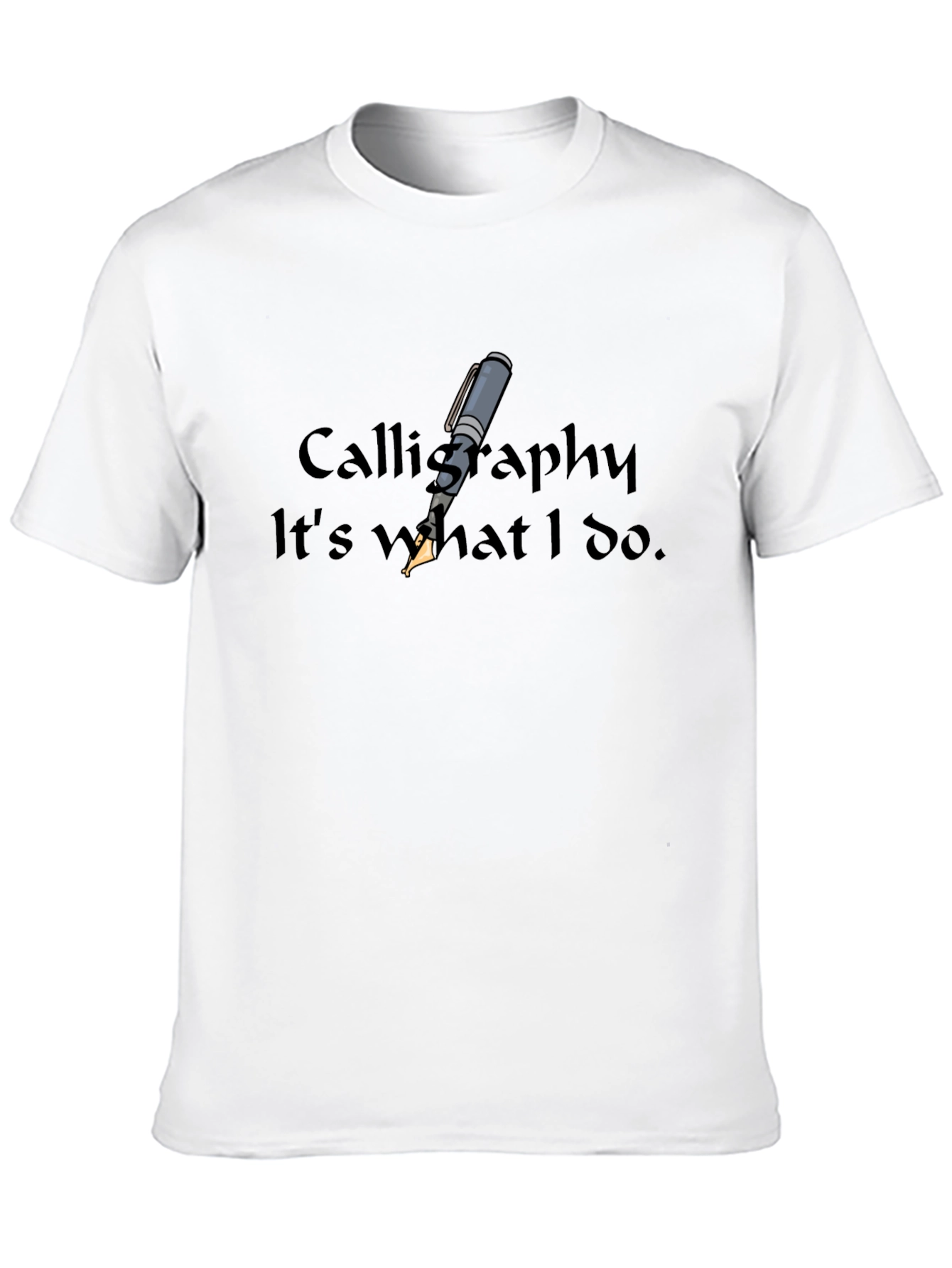 Calligraphy T-Shirt - Its What I Do