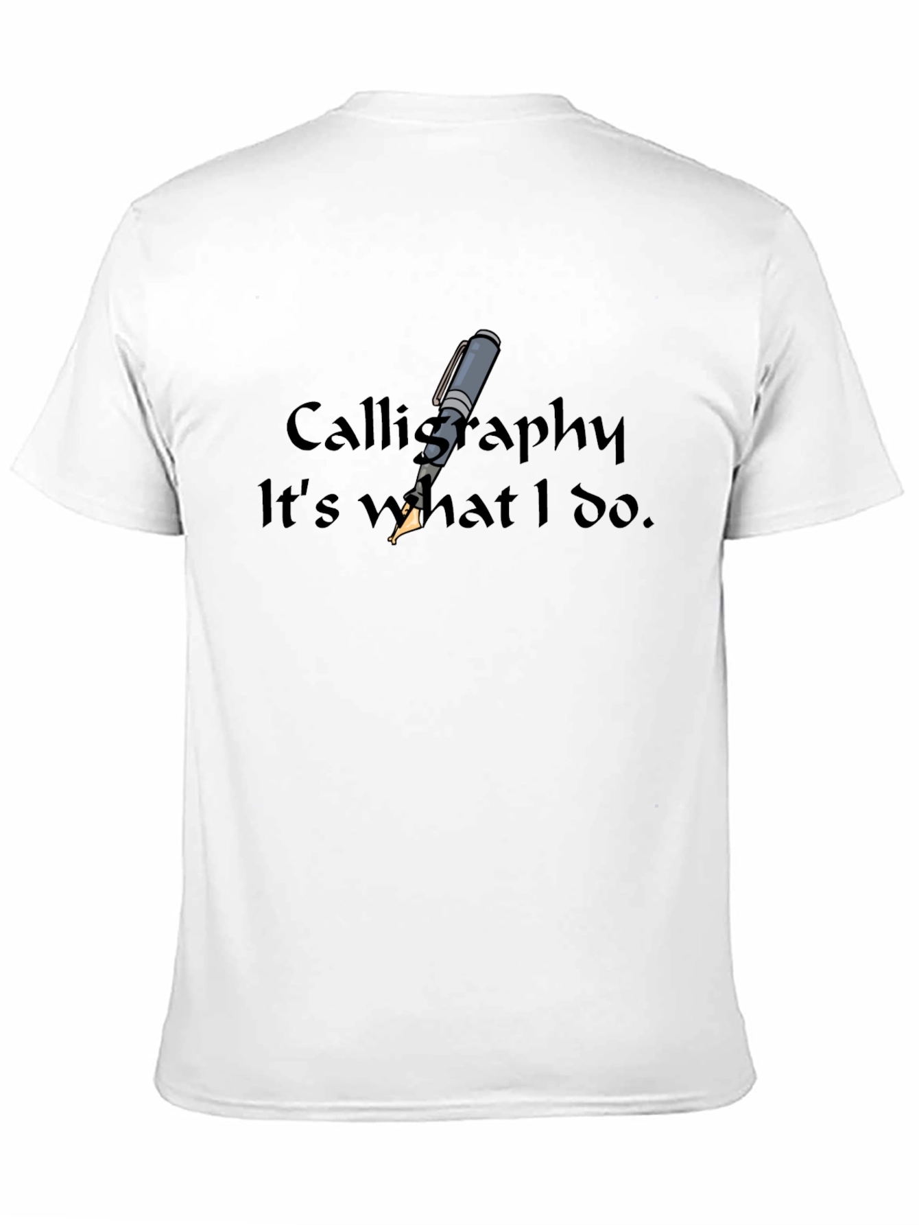 Calligraphy T-Shirt - Its What I Do