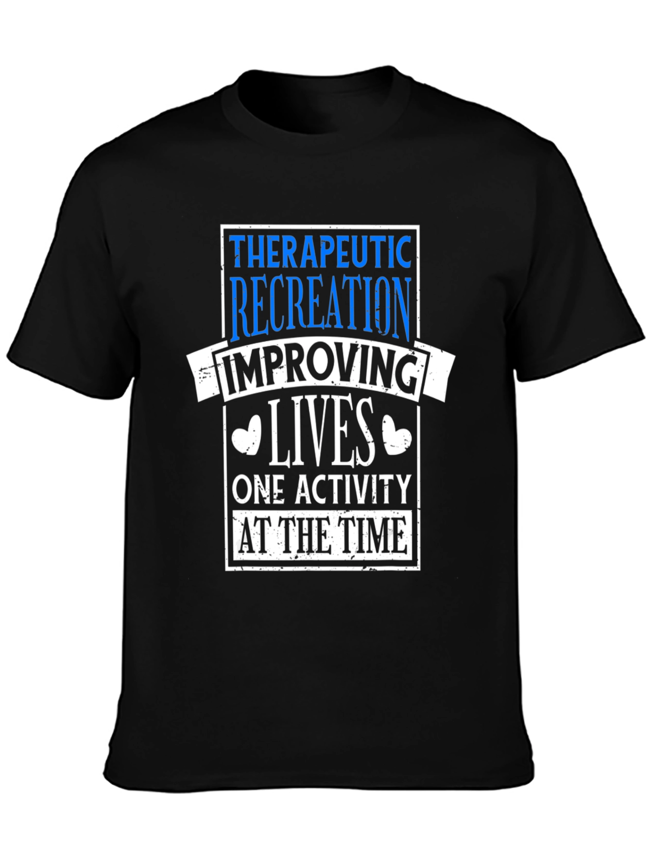 Therapeutic Recreation T-Shirt: Improving Lives One Activity