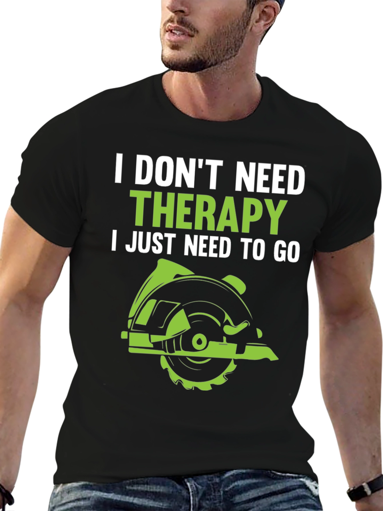 Funny Woodworking T-Shirt: I Dont Need Therapy
