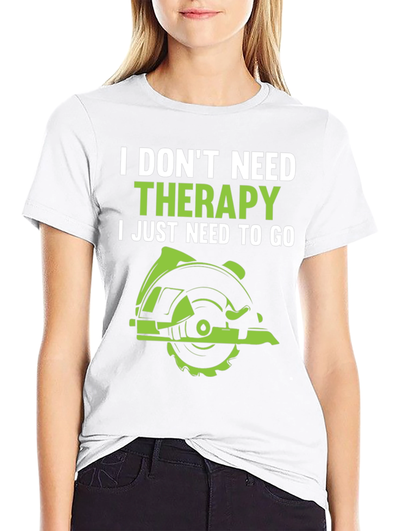 Funny Woodworking T-Shirt: I Dont Need Therapy