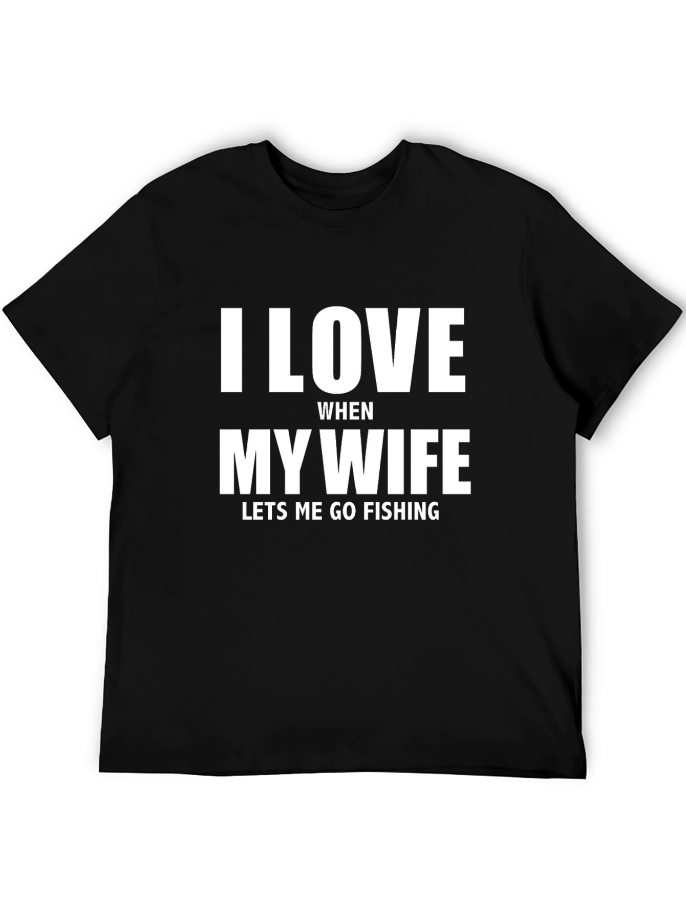 I Love My Wife Fishing T-Shirt - Funny Gift