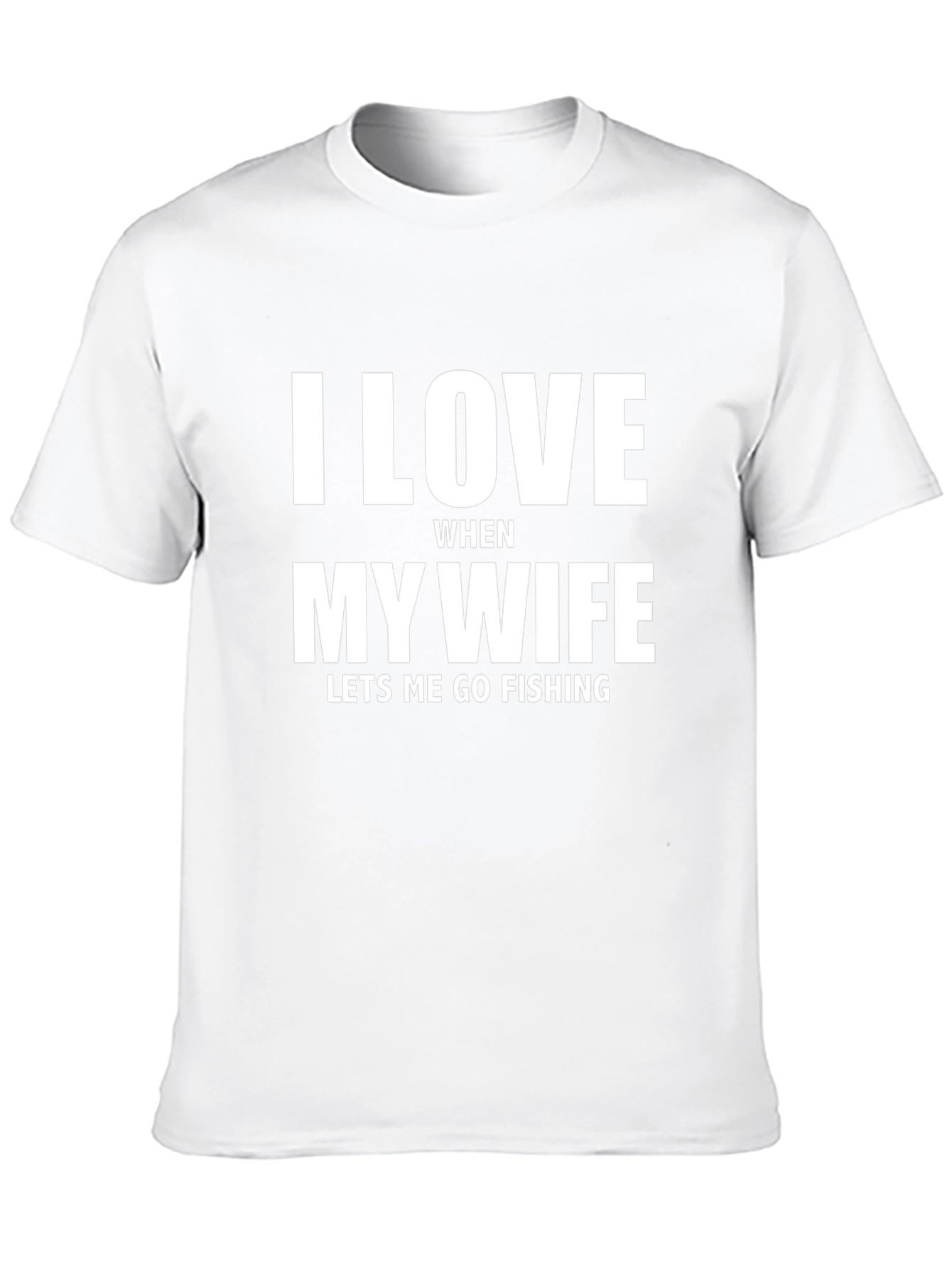 I Love My Wife Fishing T-Shirt - Funny Gift