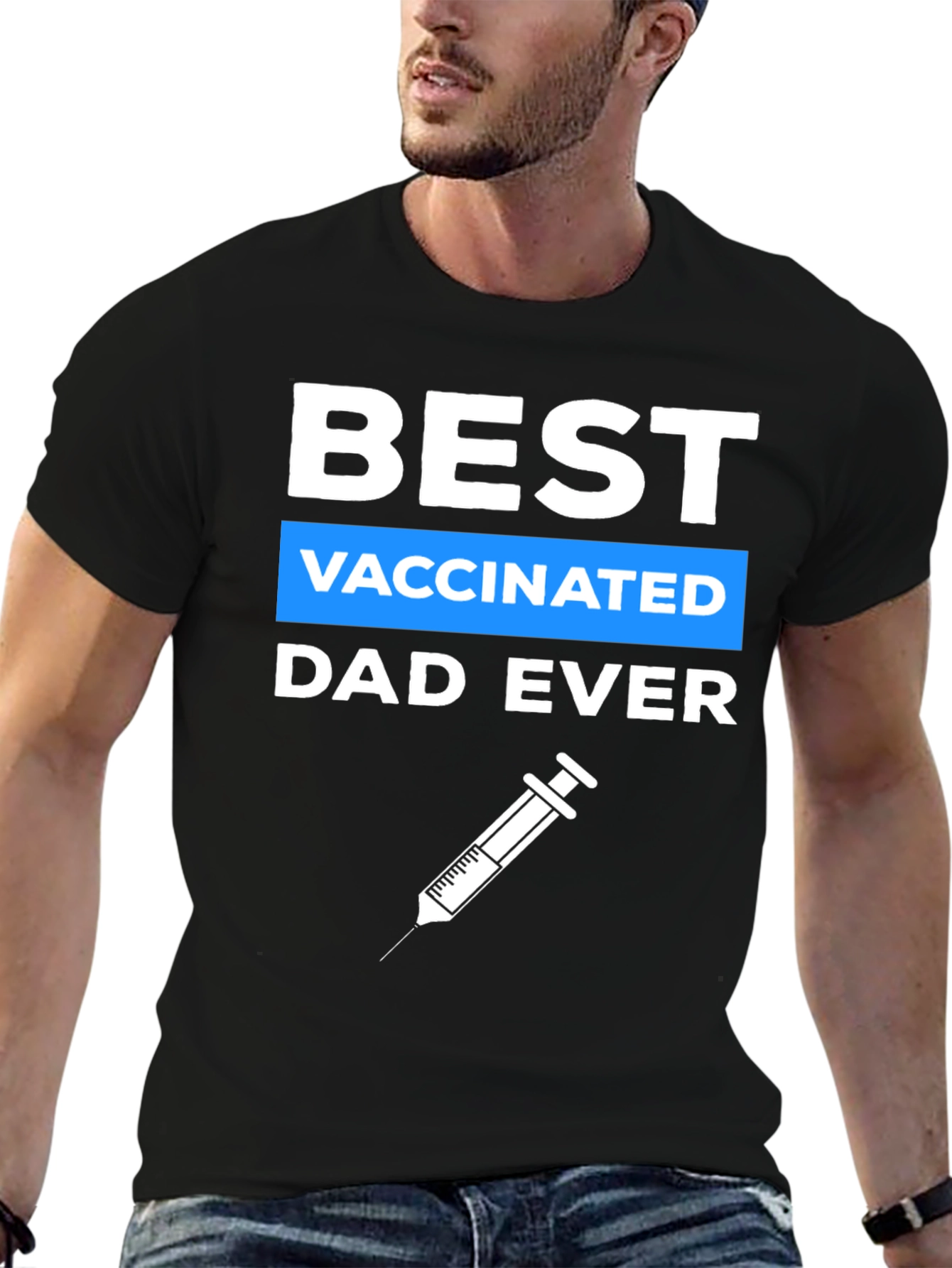 Best Vaccinated Dad Ever Graphic Tee