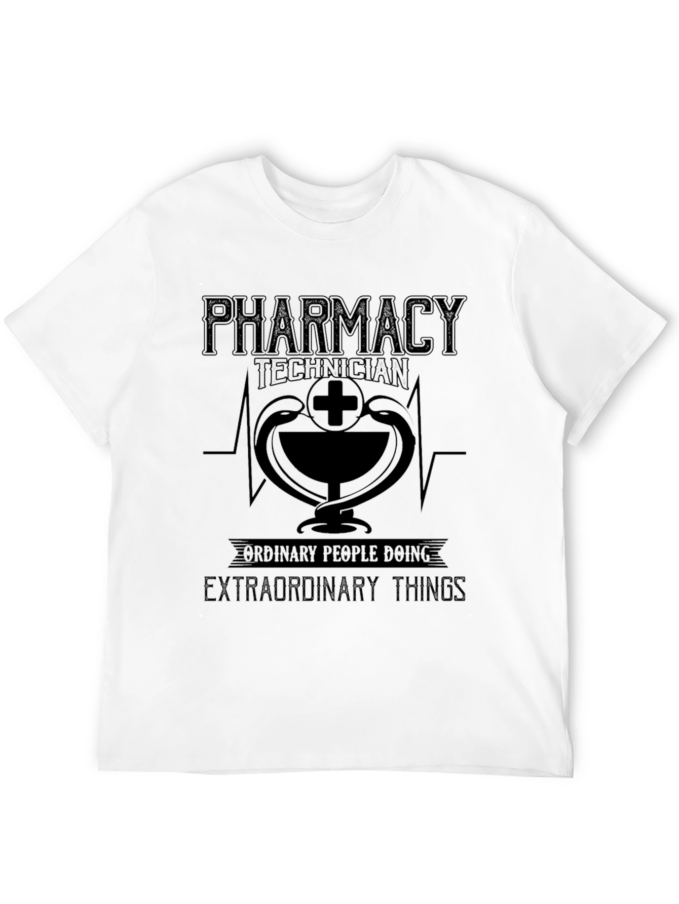Pharmacy Technician T-Shirt - Extraordinary Things
