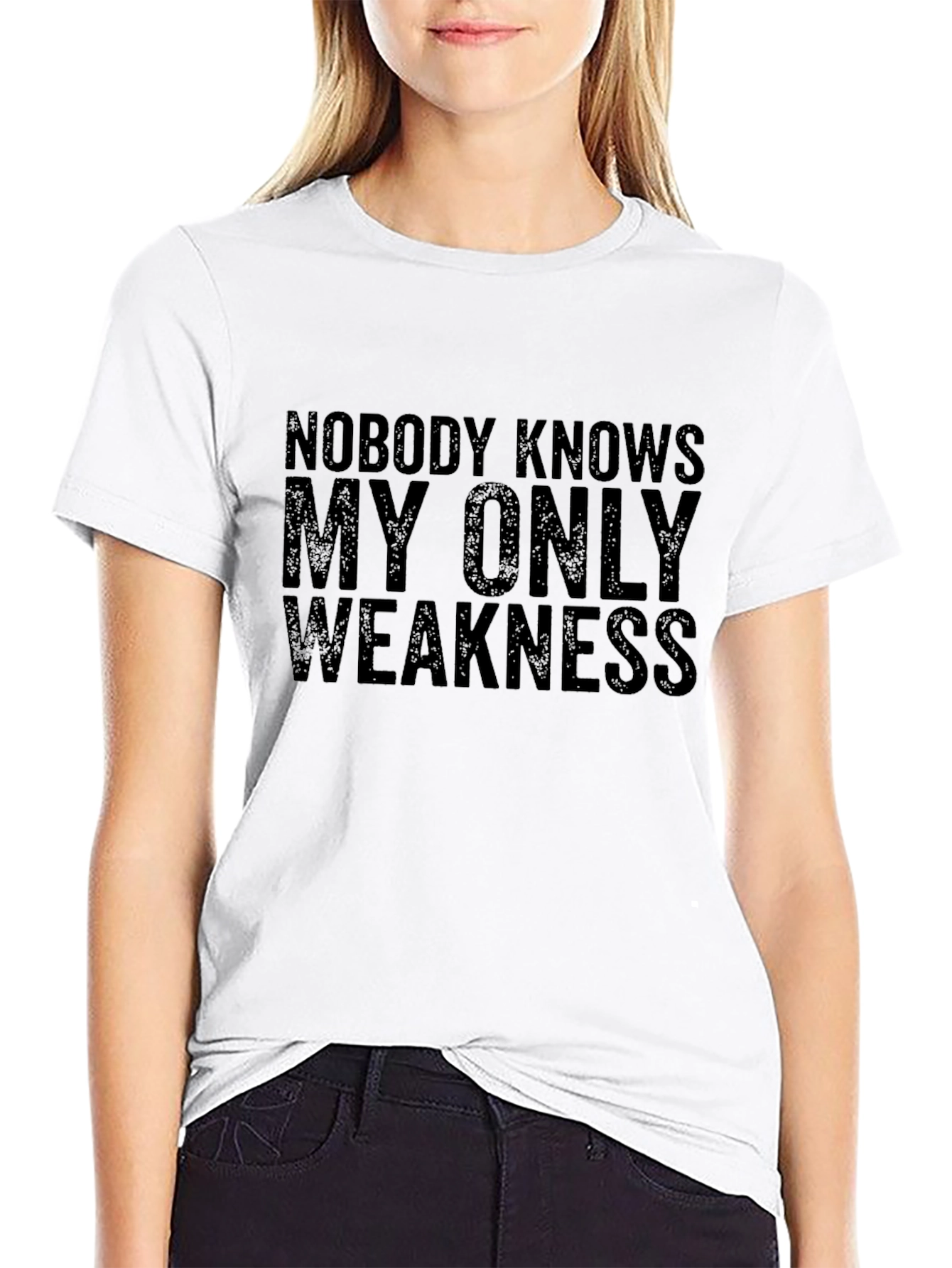 Nobody Knows My Only Weakness Funny Graphic T-Shirt