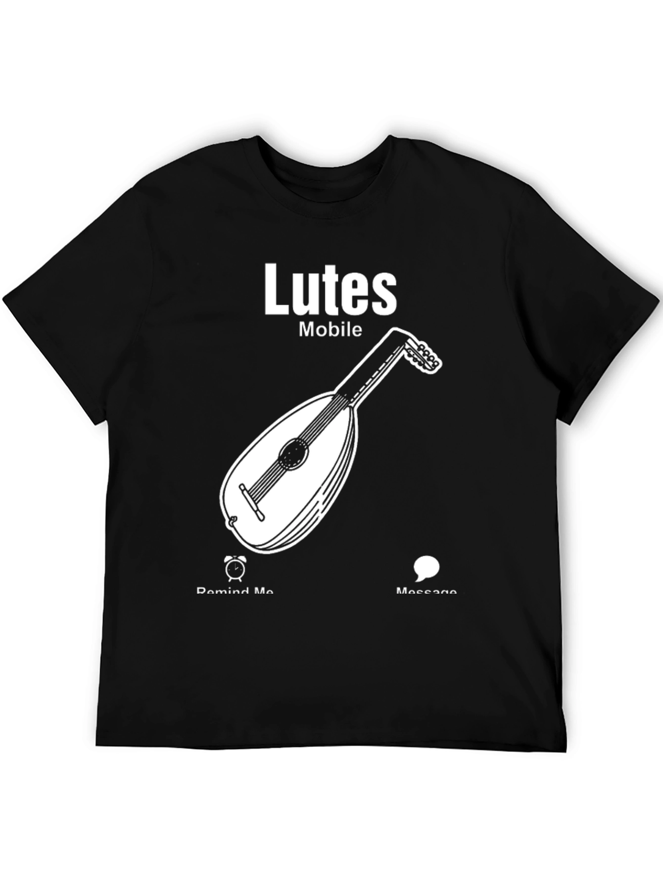 Lutes Mobile T-Shirt - Musician Humor Tee