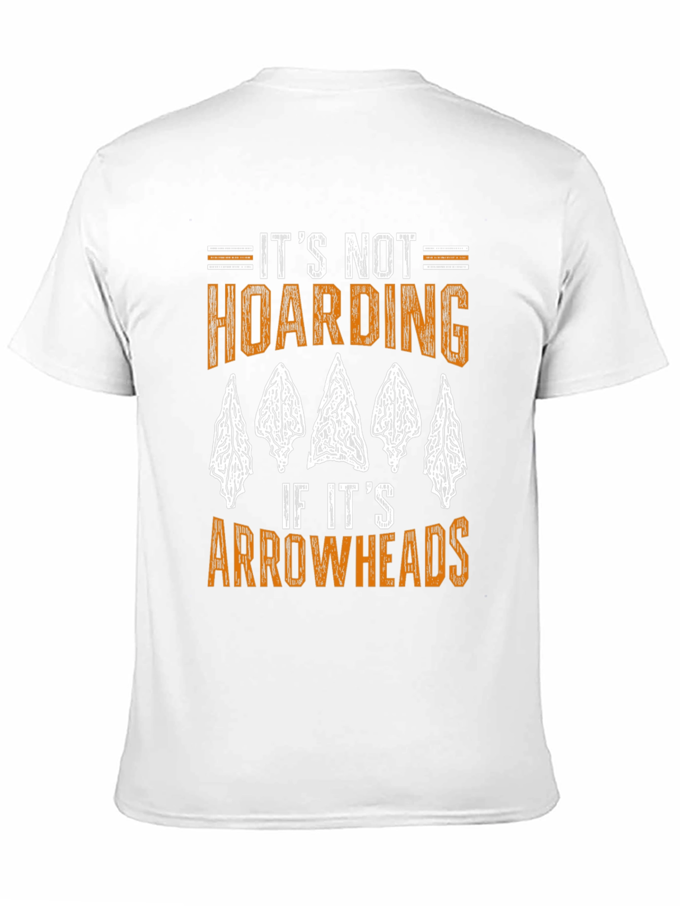 Arrowhead Collector T-Shirt: Its Not Hoarding