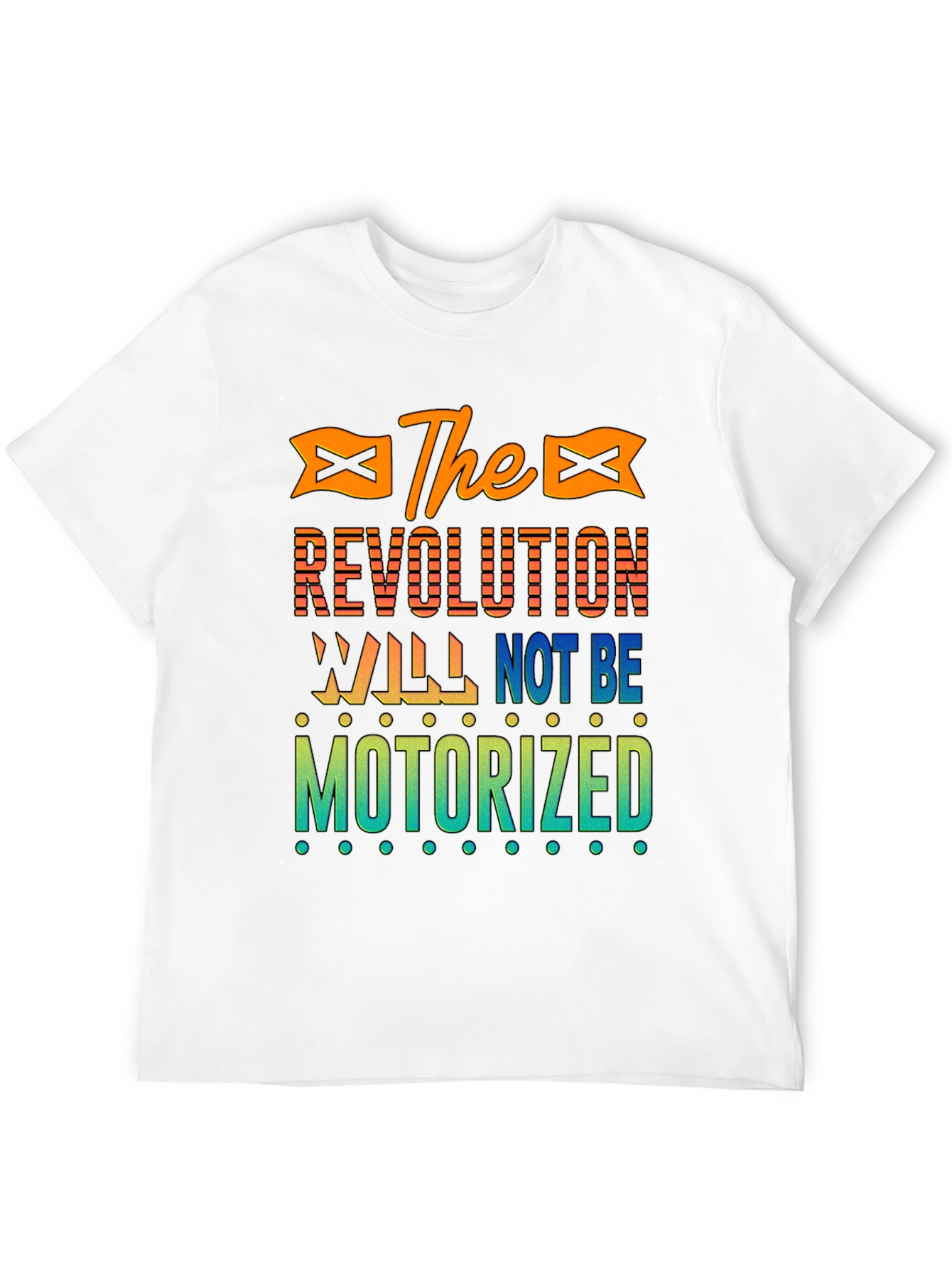 The Revolution Will Not Be Motorized T-Shirt
