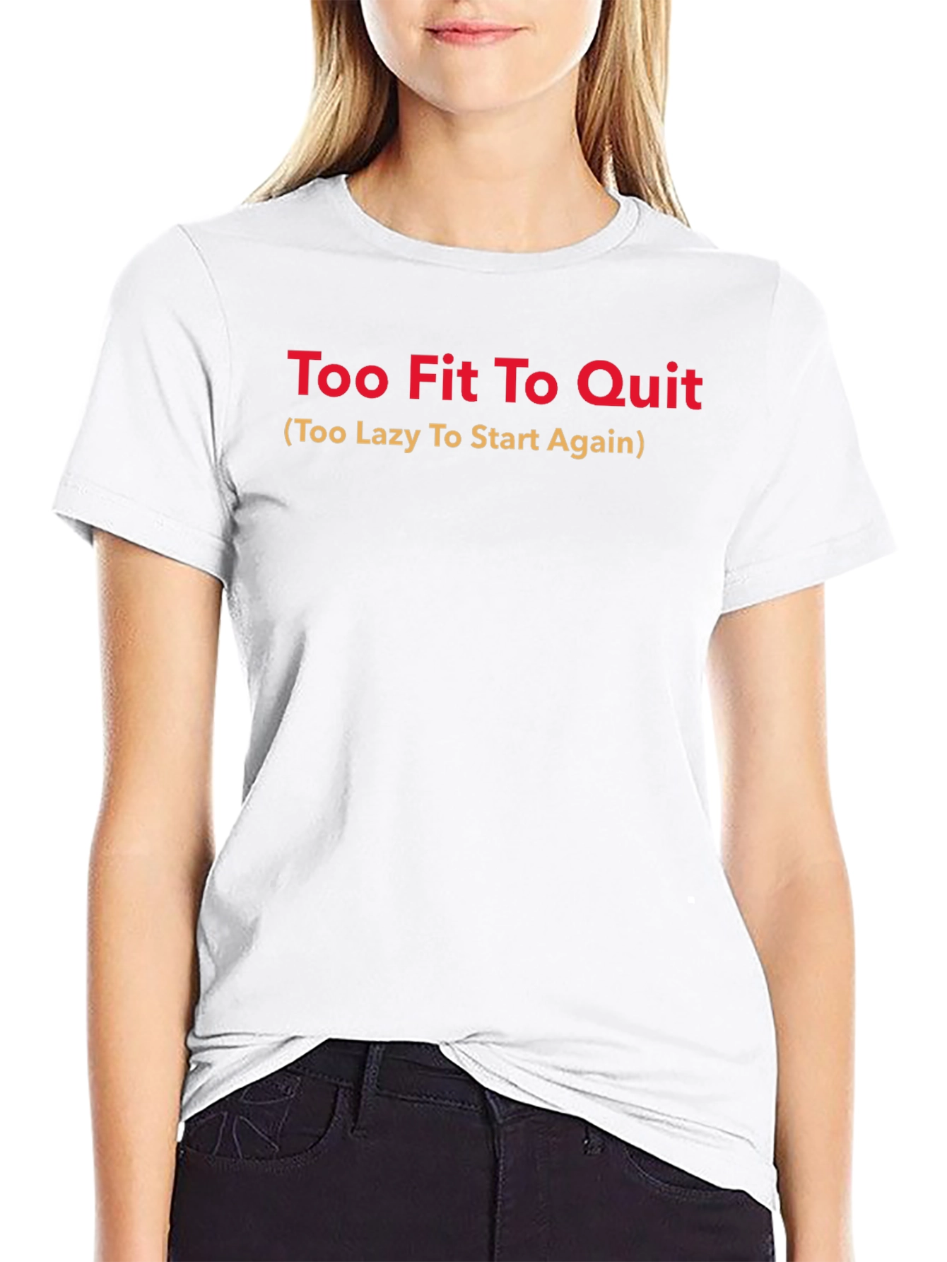 Too Fit To Quit Graphic Tee