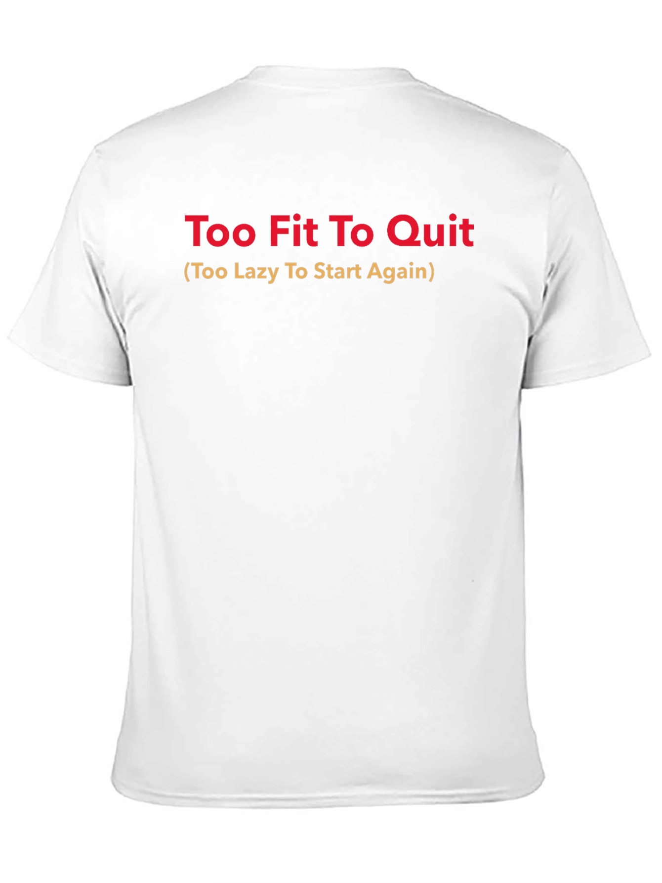 Too Fit To Quit Graphic Tee