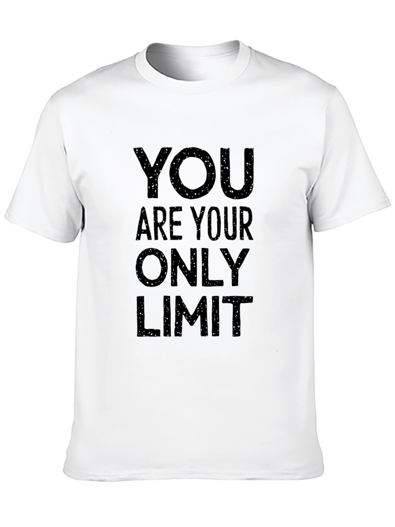 Motivational T-Shirt: You Are Your Only Limit