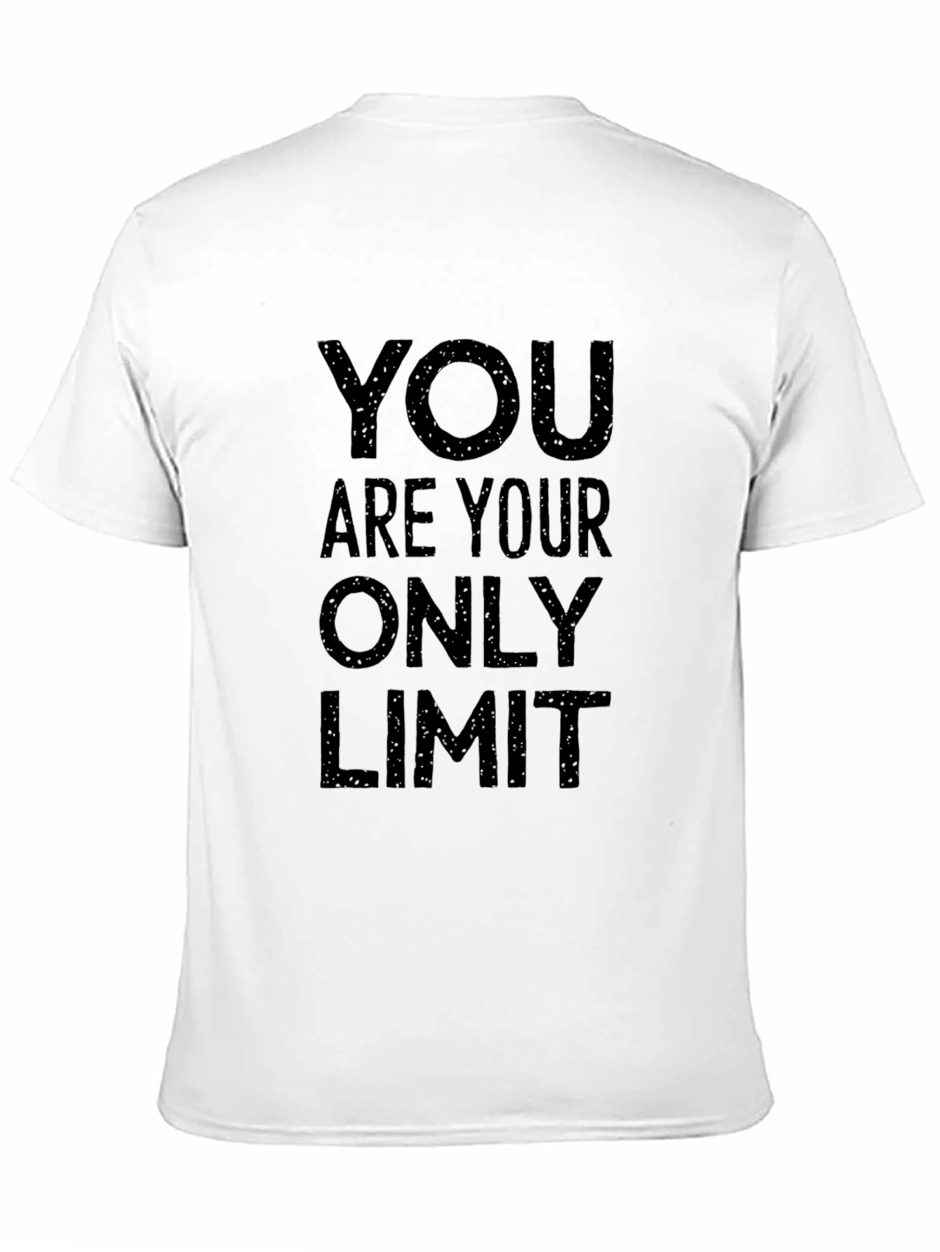 Motivational T-Shirt: You Are Your Only Limit