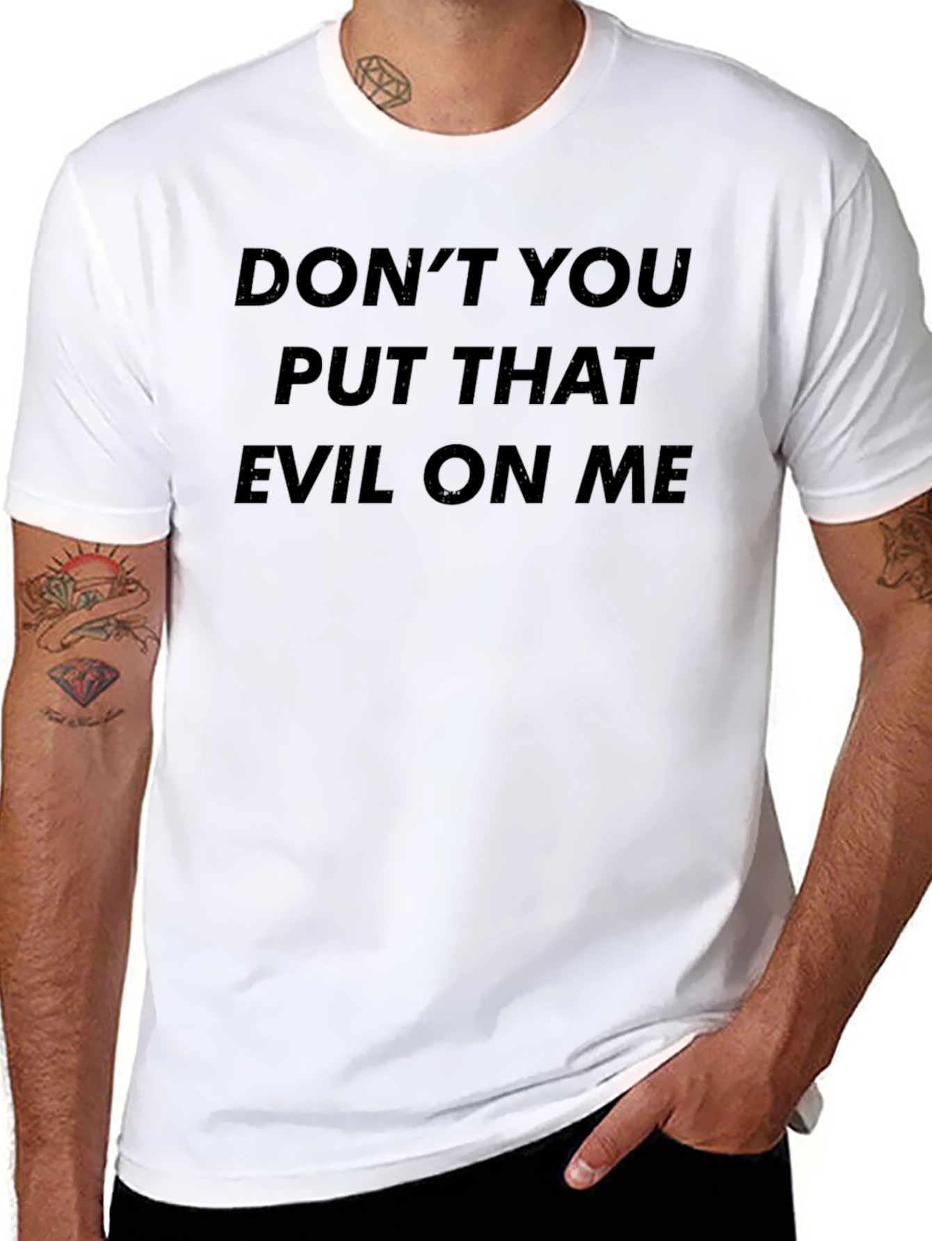 Dont You Put That Evil on Me Black T-Shirt