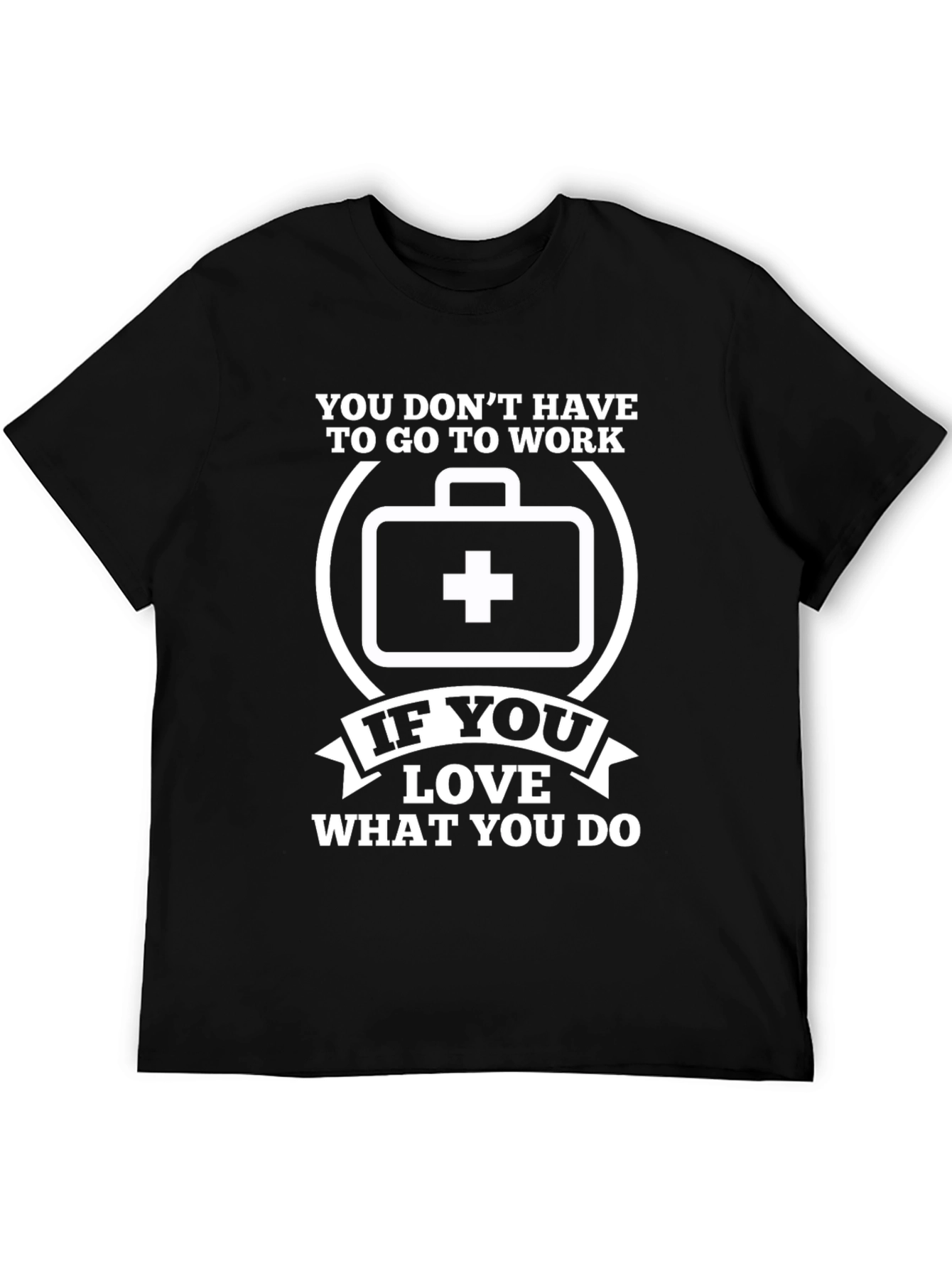 Work What You Love T-Shirt