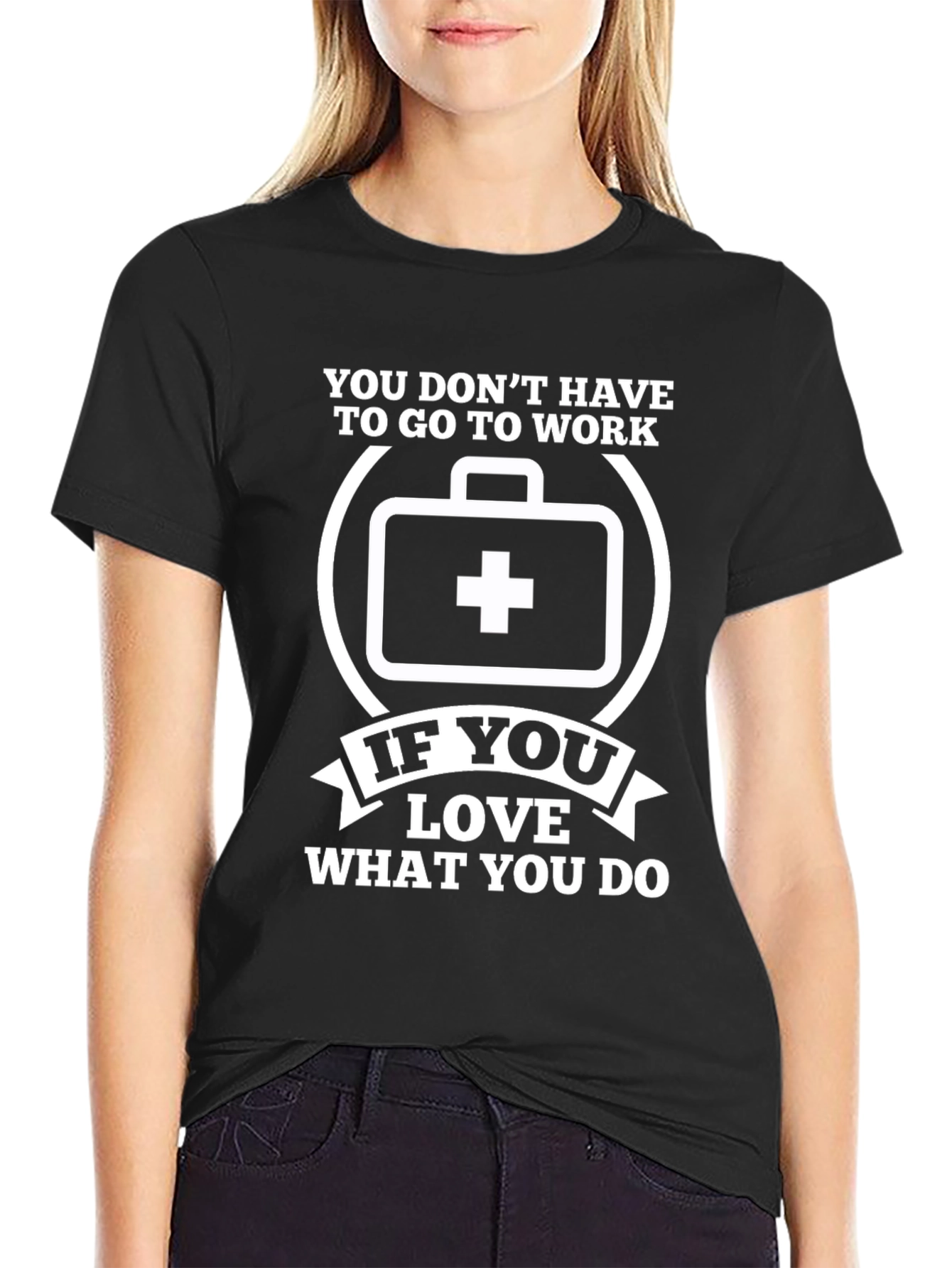 Work What You Love T-Shirt