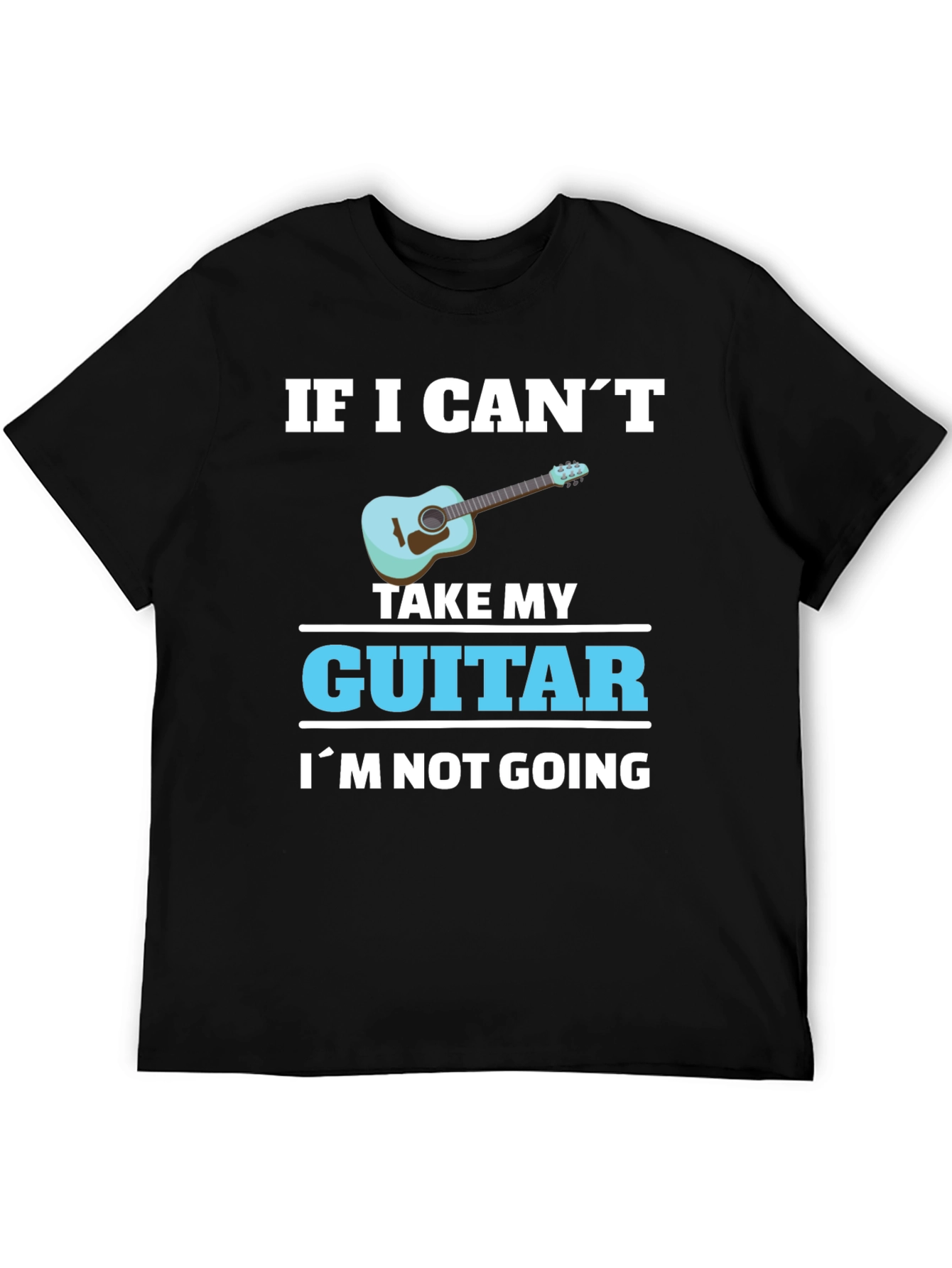 Guitar Lover T-Shirt: If I Cant Take My Guitar...