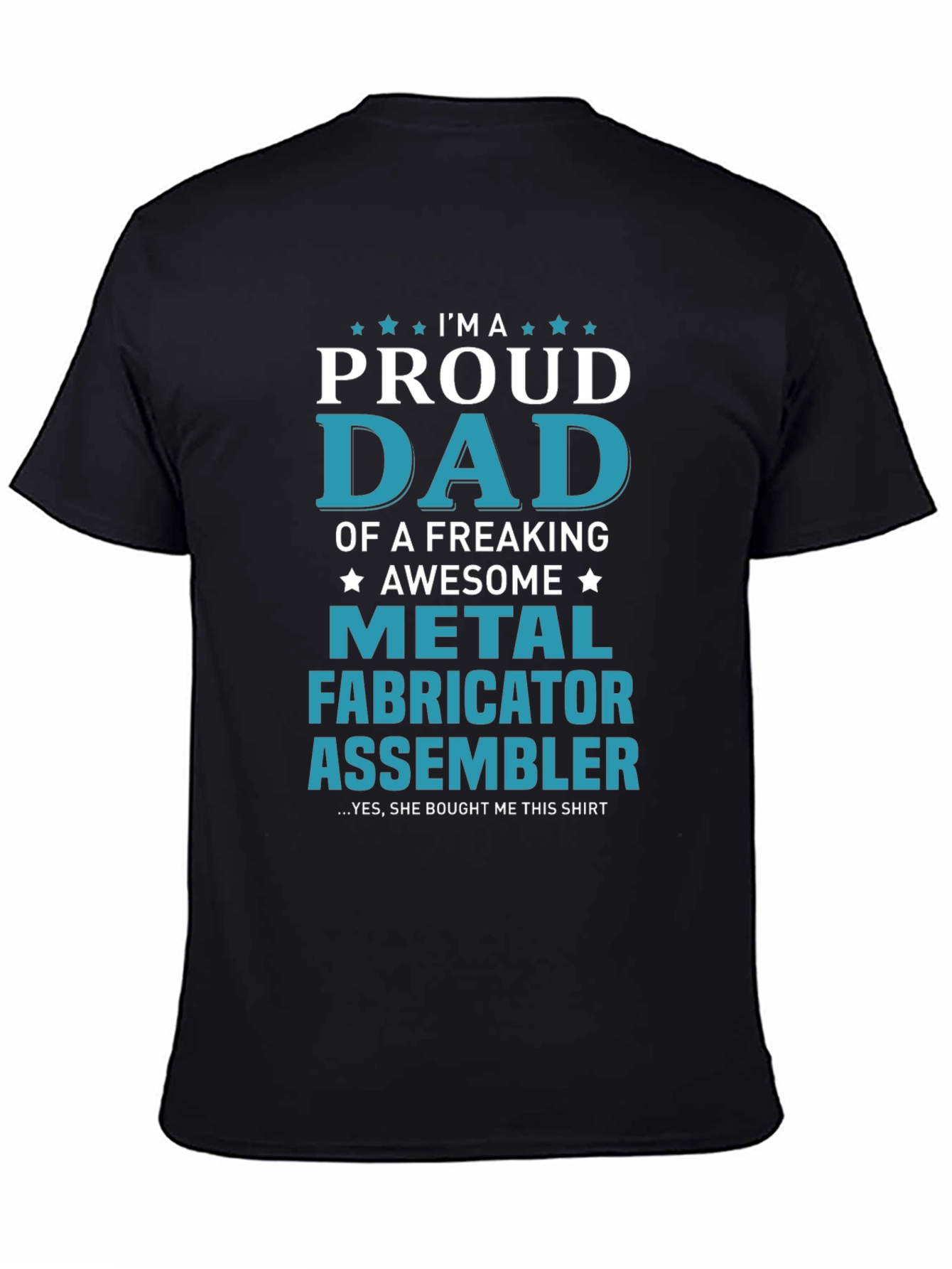 Proud Dad Metal Fabricator Assembler T-Shirt