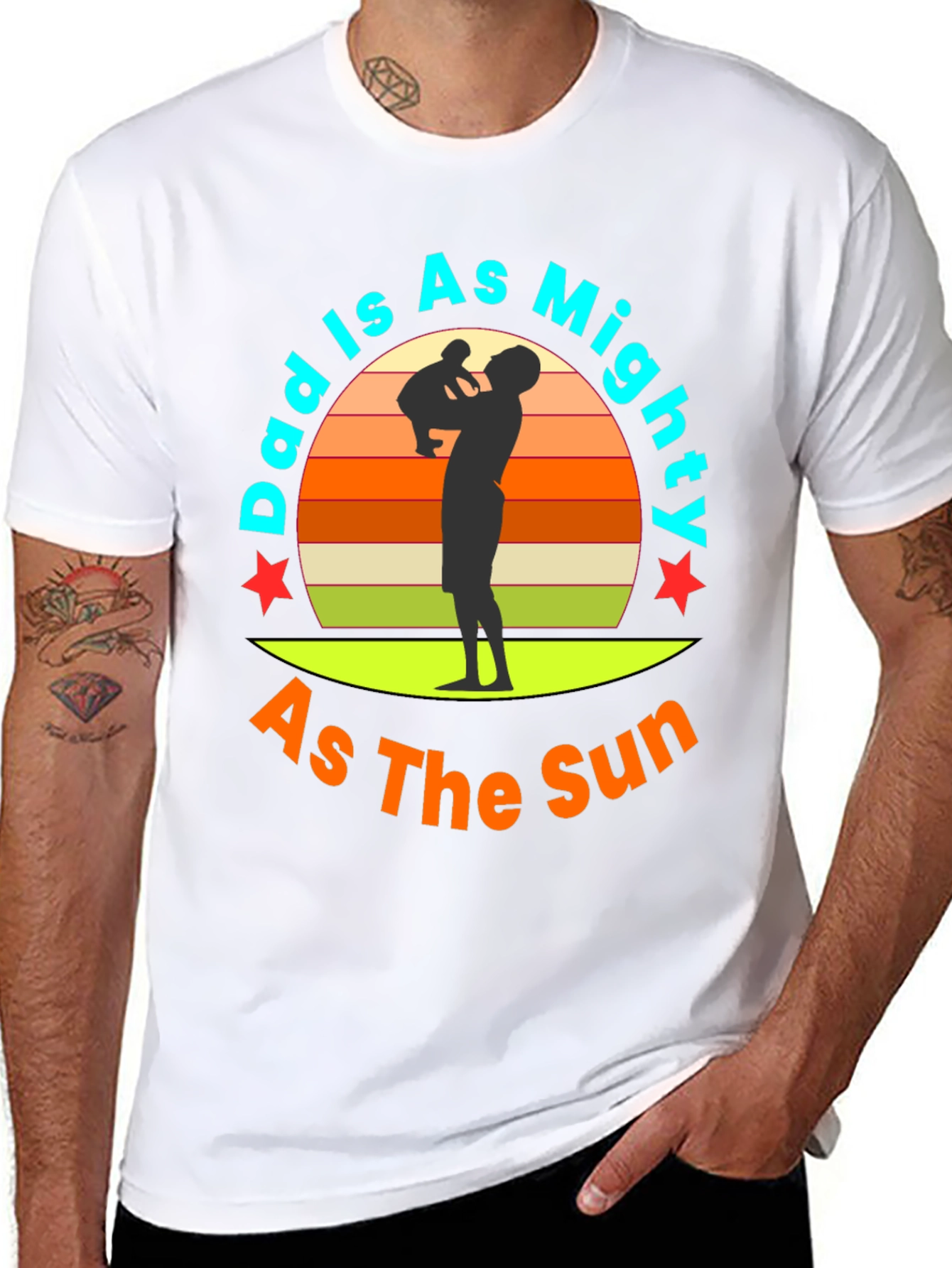Dad Is As Mighty As The Sun T-Shirt