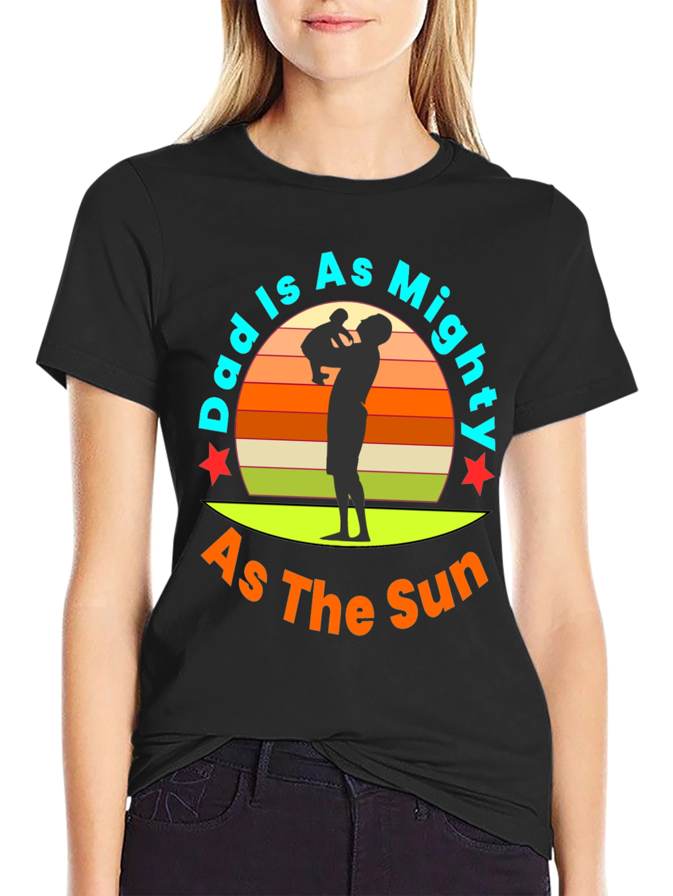 Dad Is As Mighty As The Sun T-Shirt