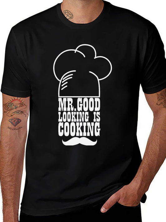 Mr. Good Looking is Cooking T-Shirt - Chef Hat Design