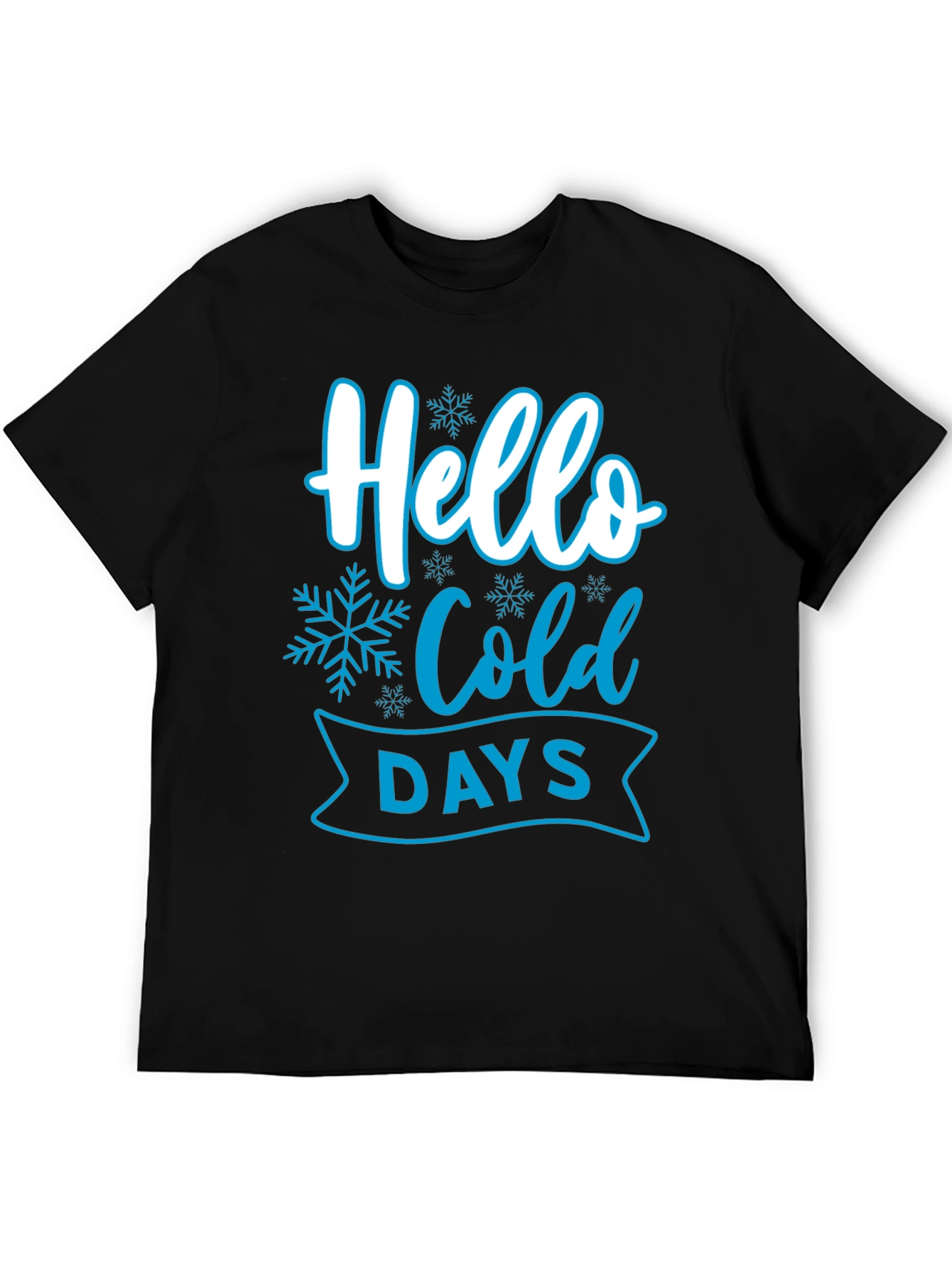 Hello Cold Days T-Shirt - Winter Holiday Apparel