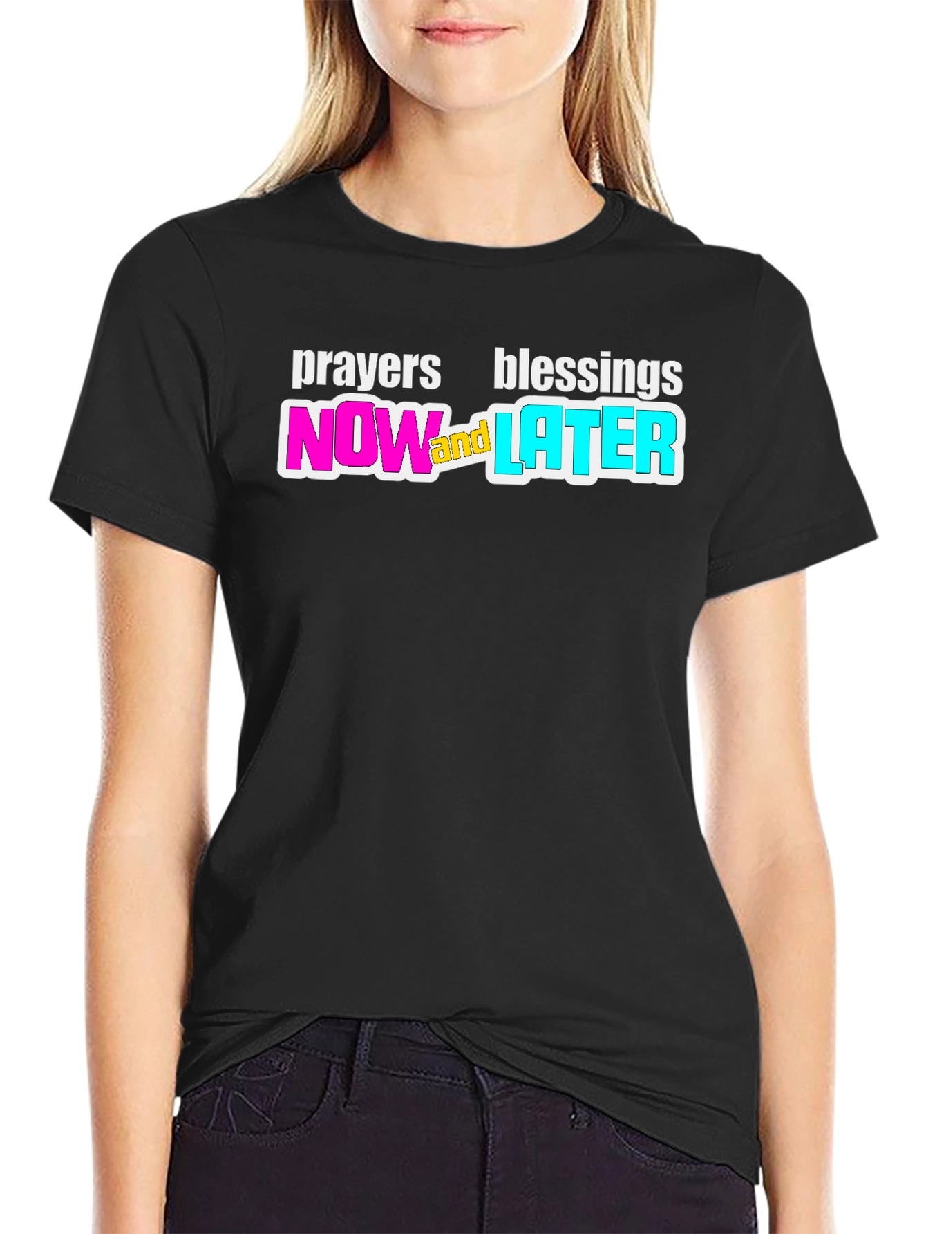 Prayers Blessings Now and Later Black T-Shirt