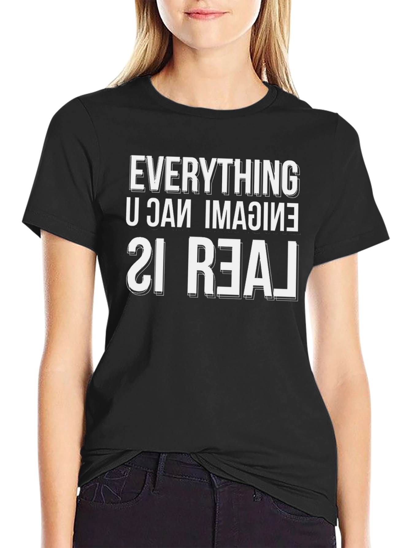 Everything You Can Imagine Is Real T-Shirt