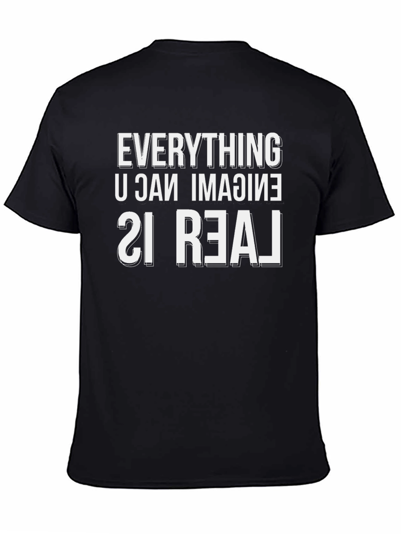 Everything You Can Imagine Is Real T-Shirt