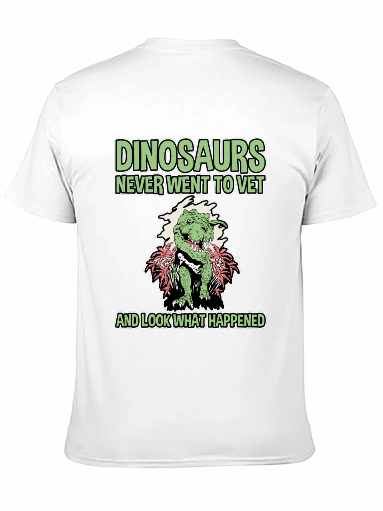 Dinosaurs Never Went to Vet Funny T-Shirt