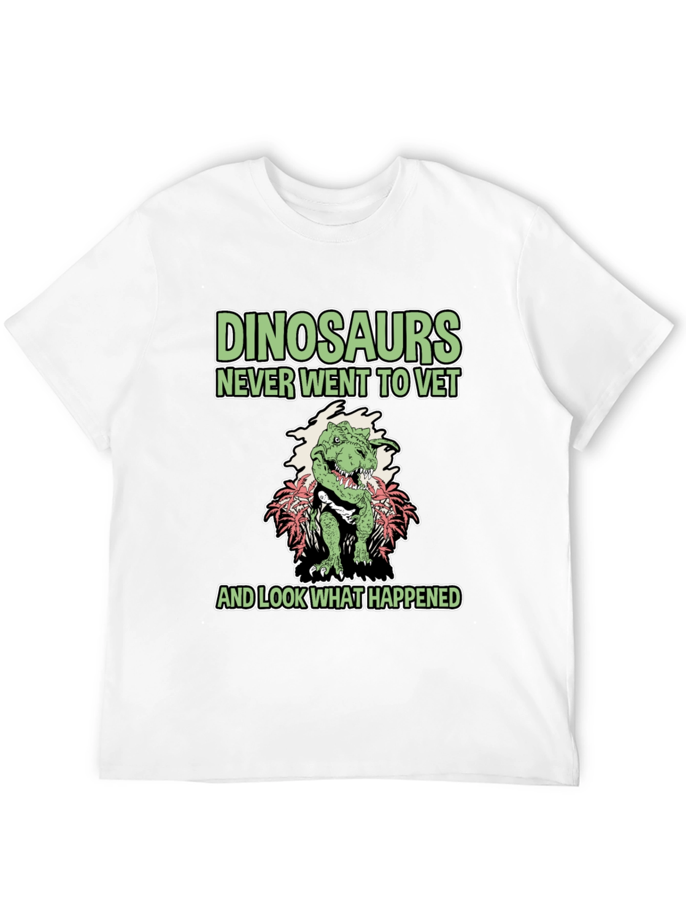 Dinosaurs Never Went to Vet Funny T-Shirt