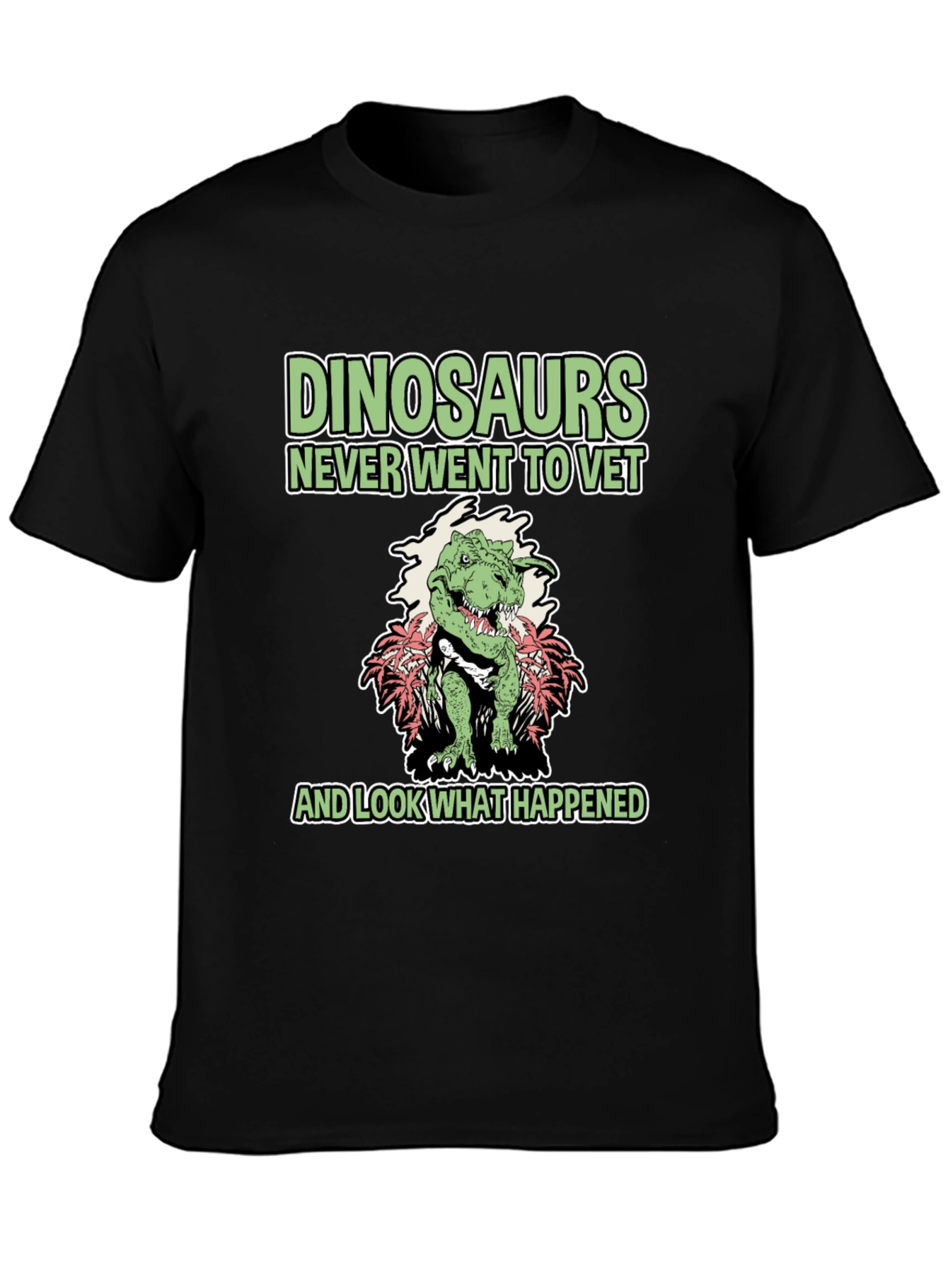 Dinosaurs Never Went to Vet Funny T-Shirt