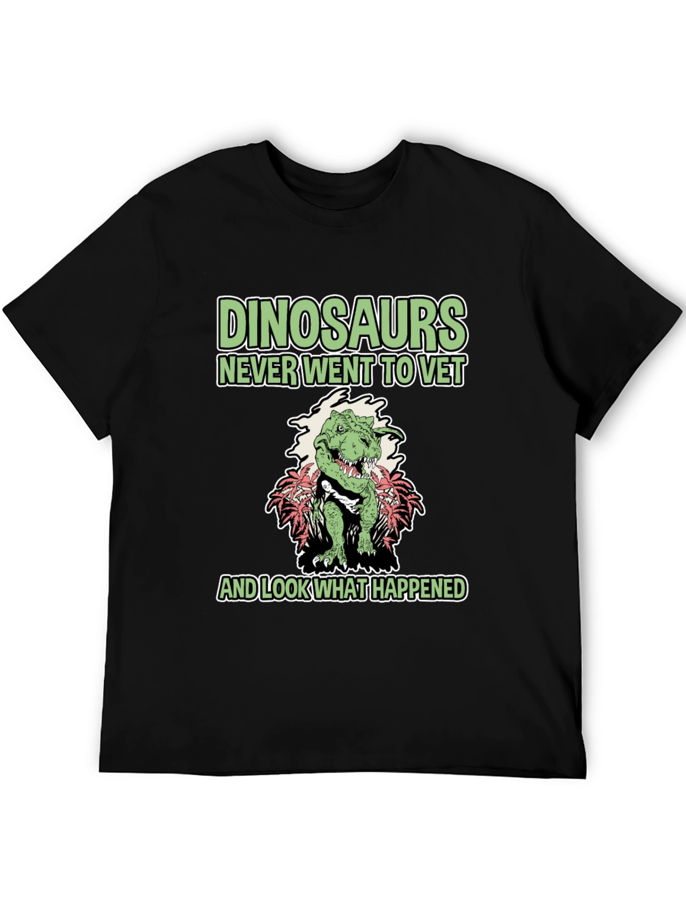 Dinosaurs Never Went to Vet Funny T-Shirt
