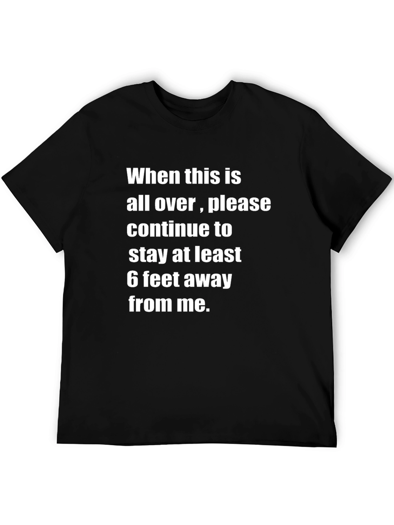 Social Distancing T-Shirt: Stay Away 6 Feet!