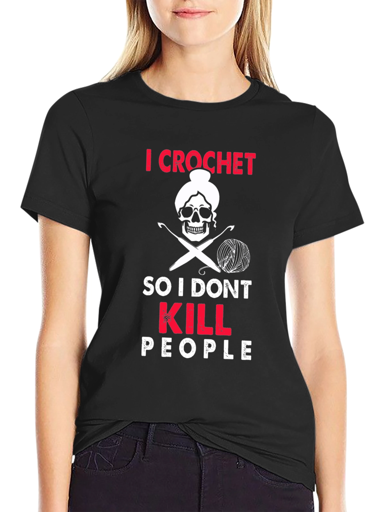 I Crochet So I Dont Kill People T-Shirt
