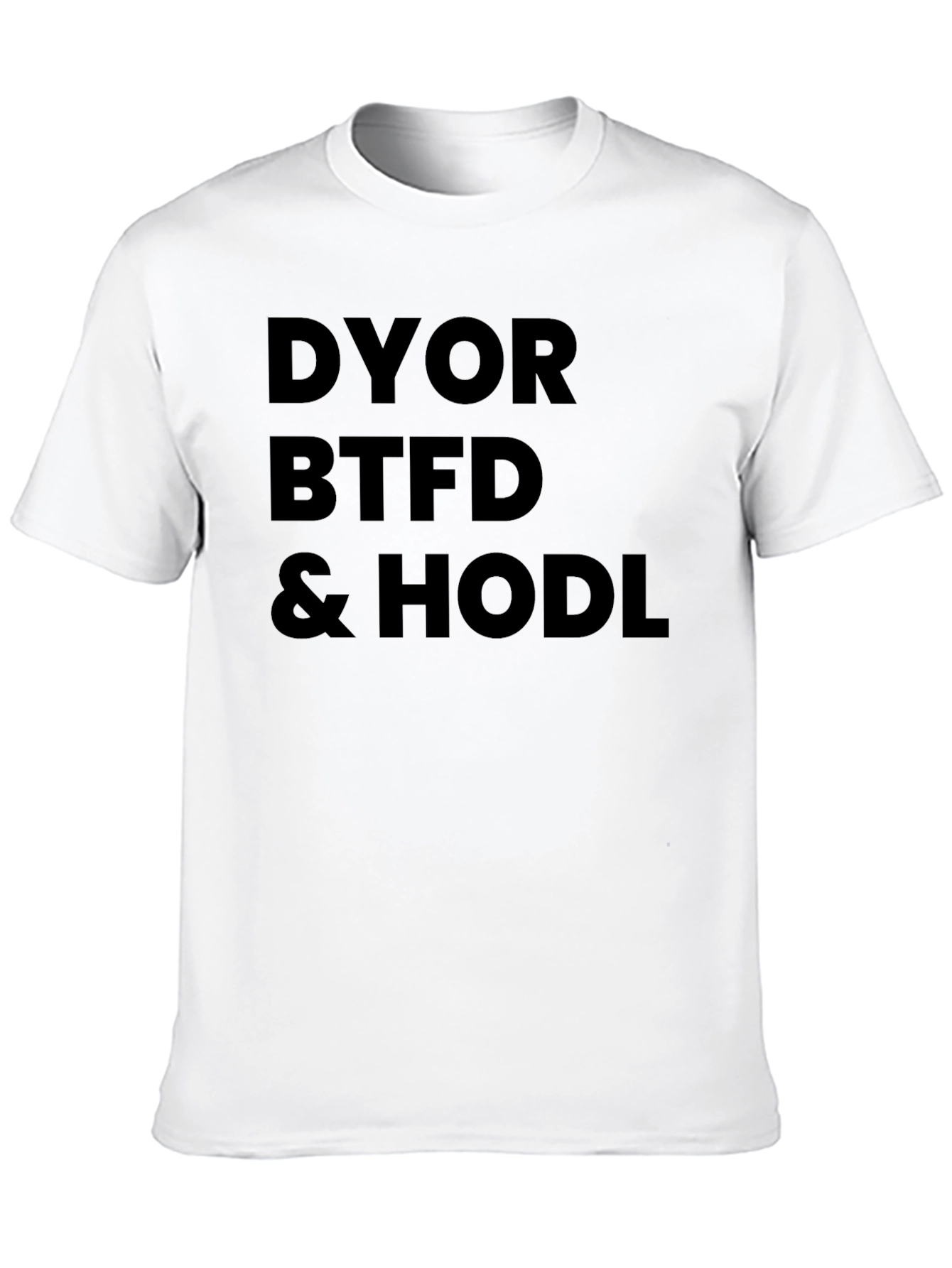 DYOR BTFD HODL Crypto T-Shirt