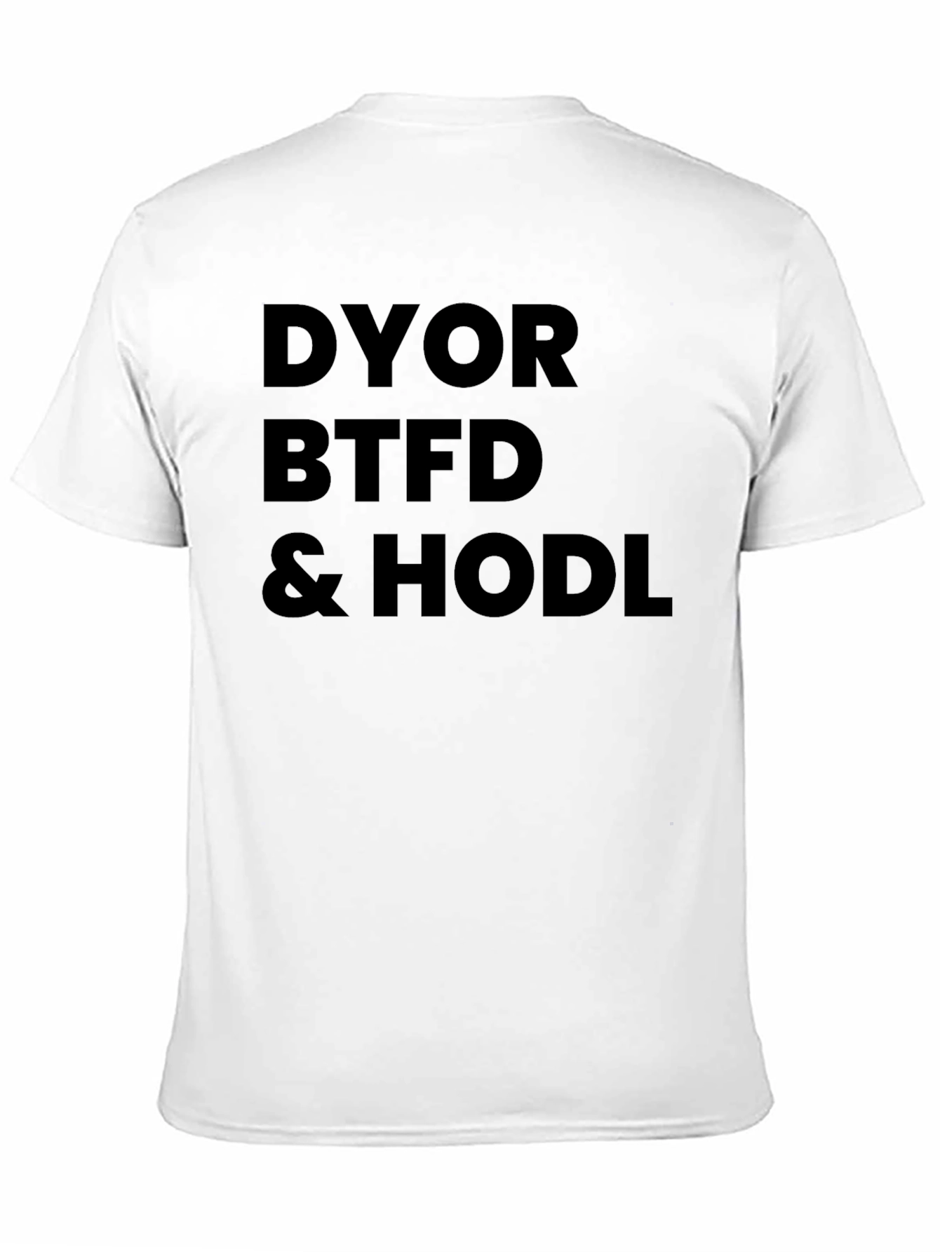 DYOR BTFD HODL Crypto T-Shirt
