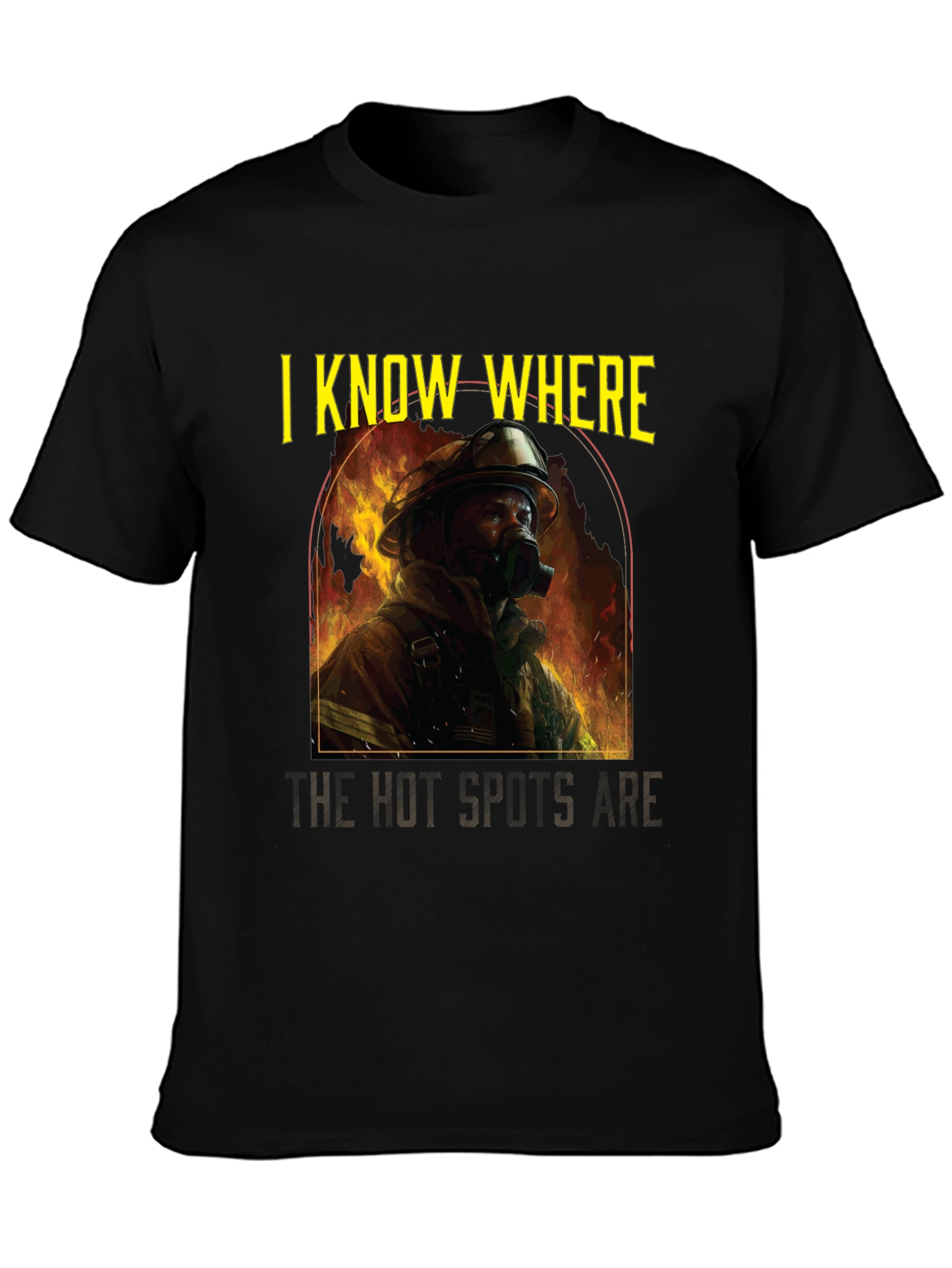 Firefighter T-Shirt: I Know Where The Hot Spots Are