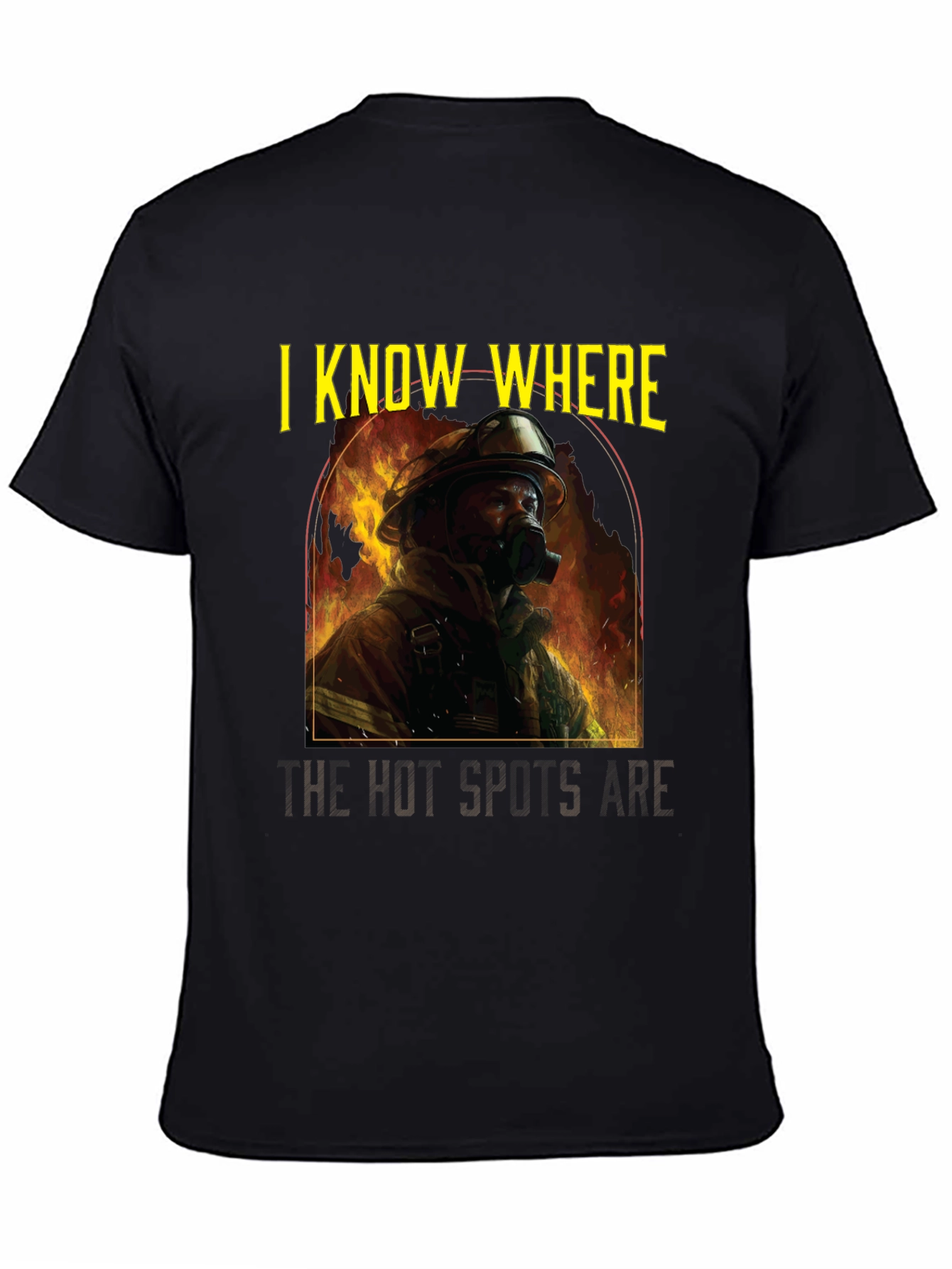 Firefighter T-Shirt: I Know Where The Hot Spots Are