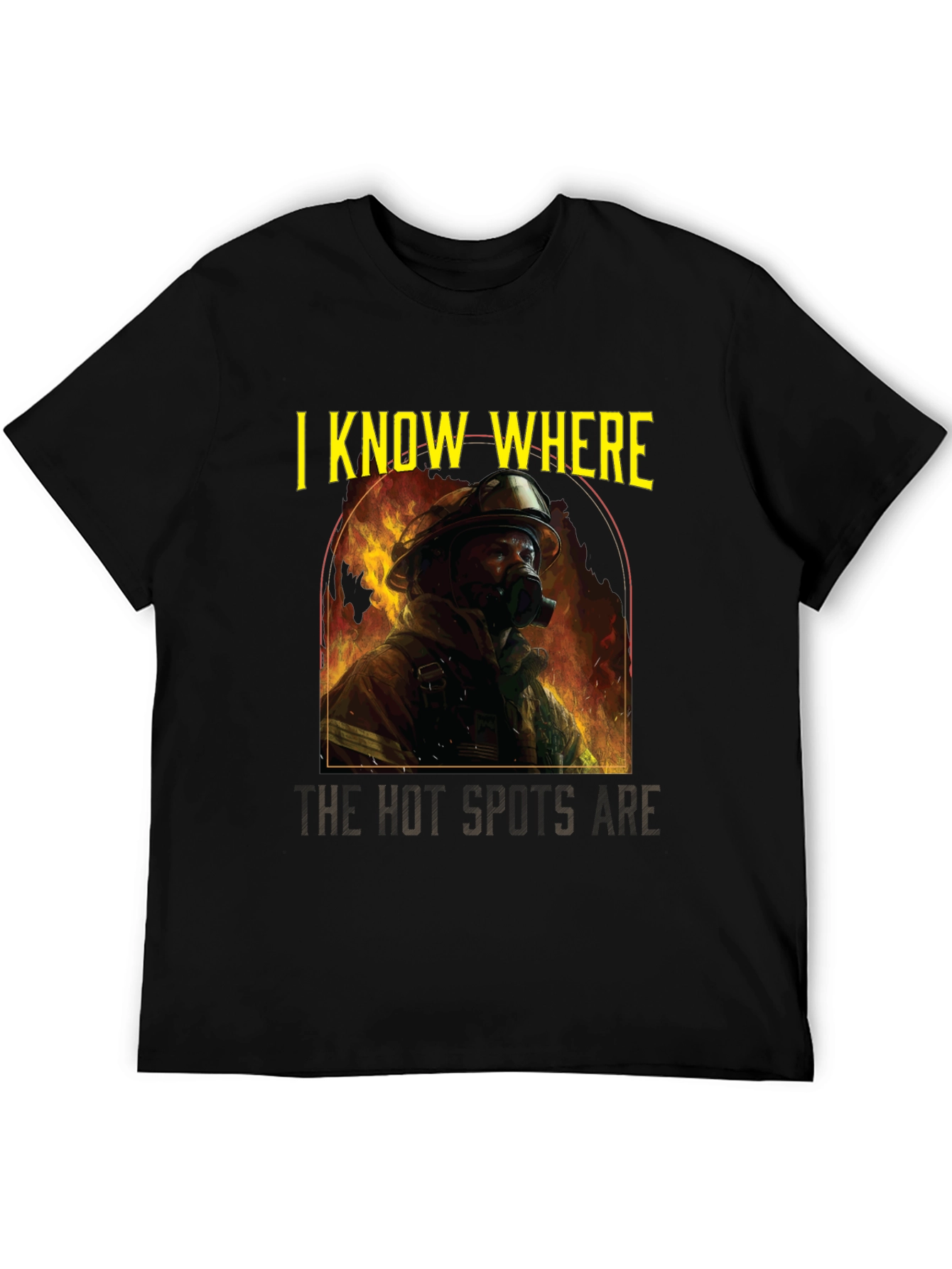 Firefighter T-Shirt: I Know Where The Hot Spots Are