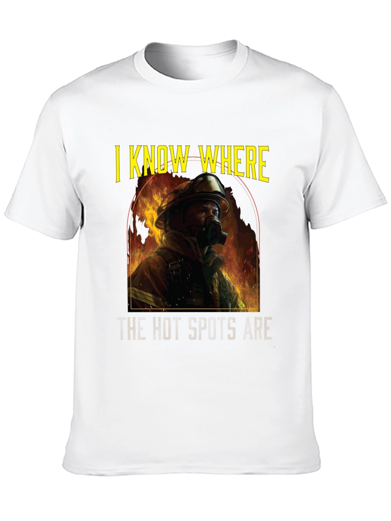 Firefighter T-Shirt: I Know Where The Hot Spots Are