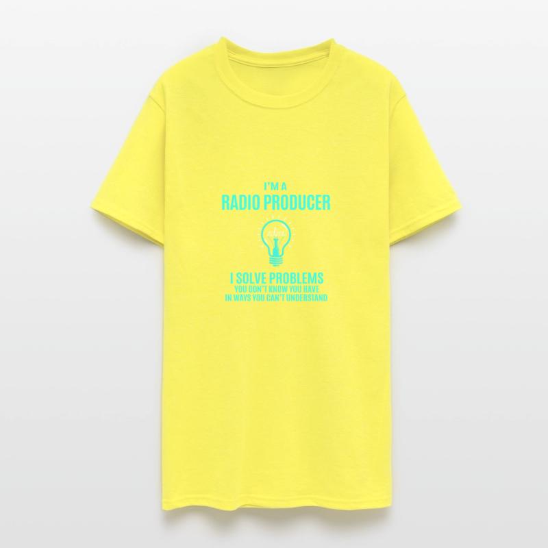 Radio Producer T Shirt - I Solve Problems Gift Ite