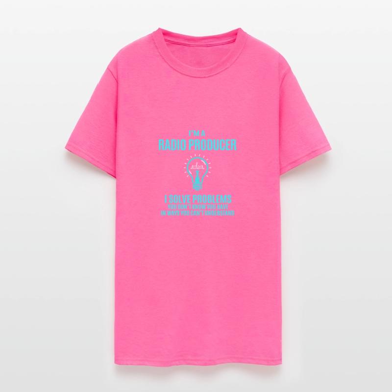 Radio Producer T Shirt - I Solve Problems Gift Ite