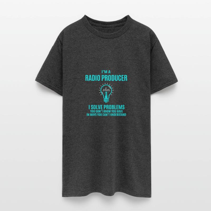 Radio Producer T Shirt - I Solve Problems Gift Ite
